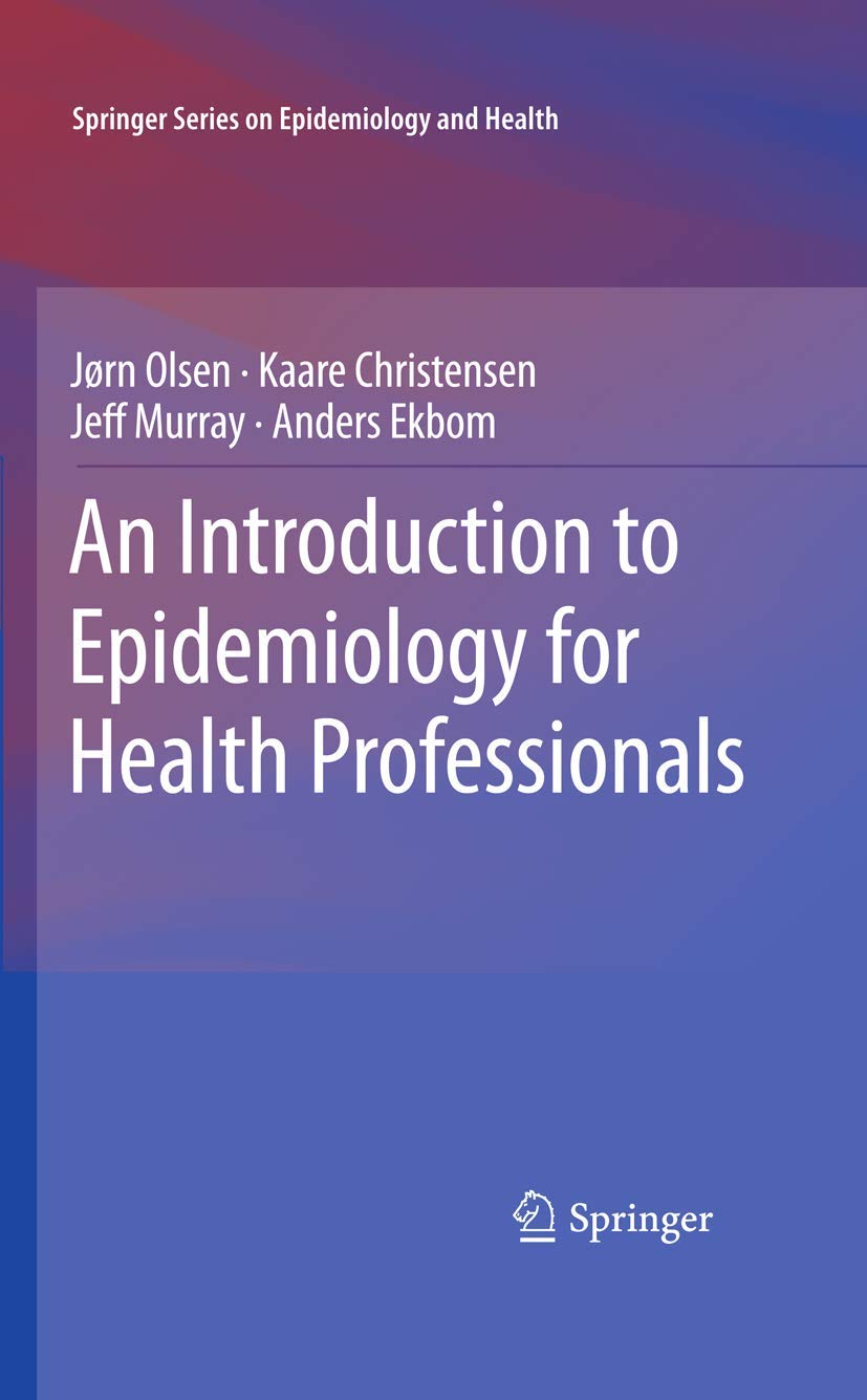 An Introduction to Epidemiology for Health Professionals (Springer Series on Epidemiology and Public Health, 1)