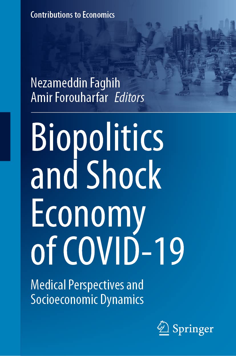 Biopolitics and Shock Economy of COVID-19: Medical Perspectives and Socioeconomic Dynamics (Contributions to Economics)