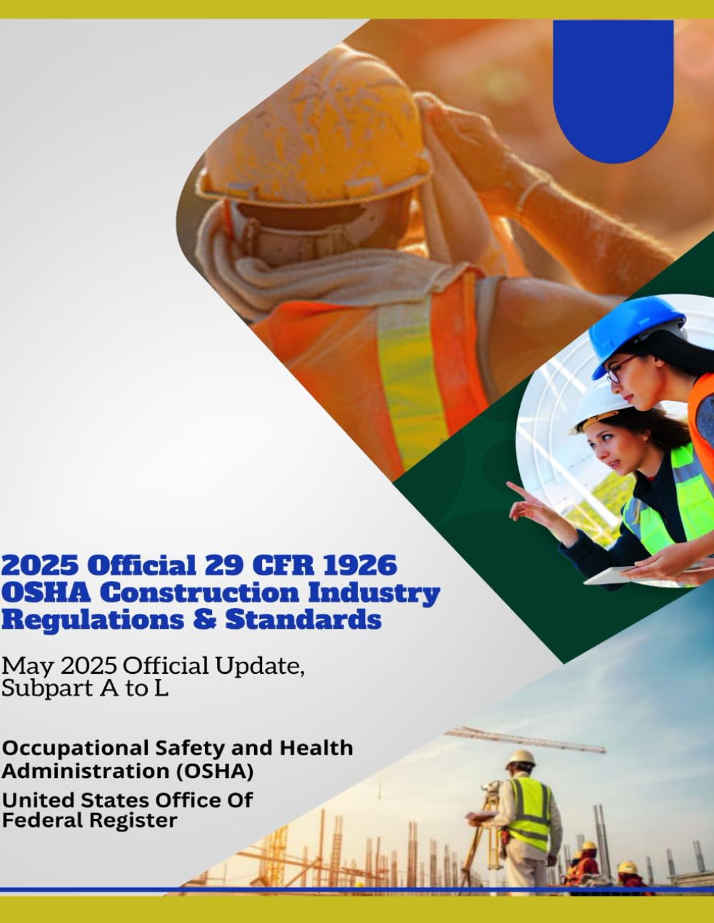 2025 Official 29 CFR 1926 OSHA Construction Industry Regulations & Standards: May 2025 Official Update, Subpart A to L