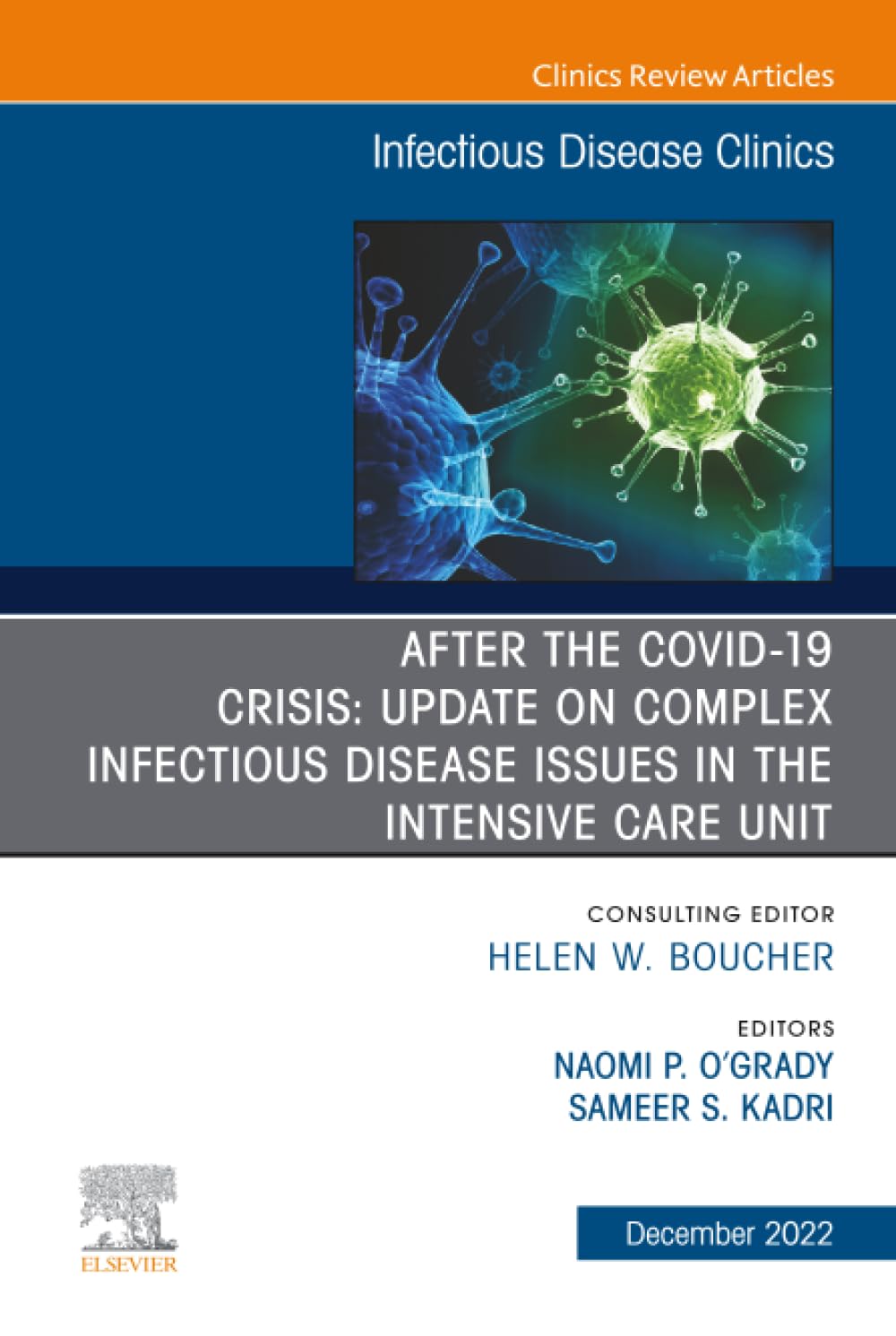 After the COVID-19 Crisis: Update on Complex Infectious Disease Issues in the Intensive Care Unit, An Issue of Infectious Disease Clinics of North America