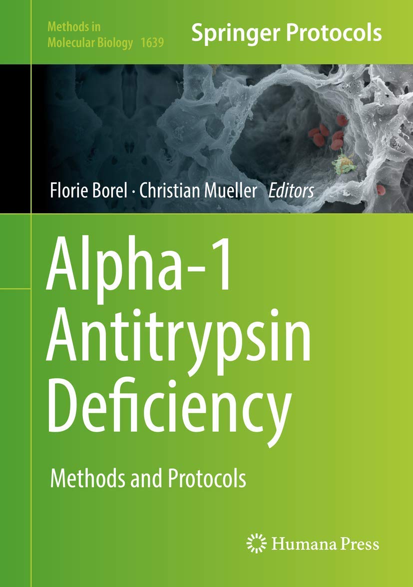 Alpha-1 Antitrypsin Deficiency: Methods and Protocols (Methods in Molecular Biology, 1639)
