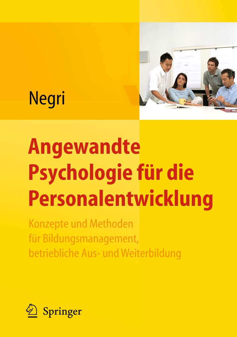 Angewandte Psychologie für die Personalentwicklung. Konzepte und Methoden für Bildungsmanagement, betriebliche Aus- und Weiterbildung (German Edition)