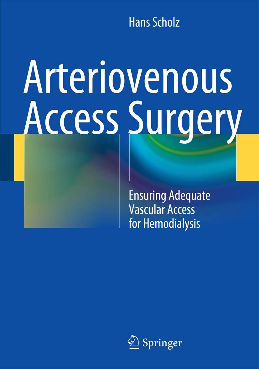 Arteriovenous Access Surgery: Ensuring Adequate Vascular Access for Hemodialysis