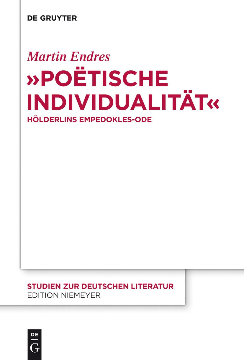 "Poëtische Individualität": Hölderlins Empedokles-Ode (Studien zur deutschen Literatur, 207) (German Edition)