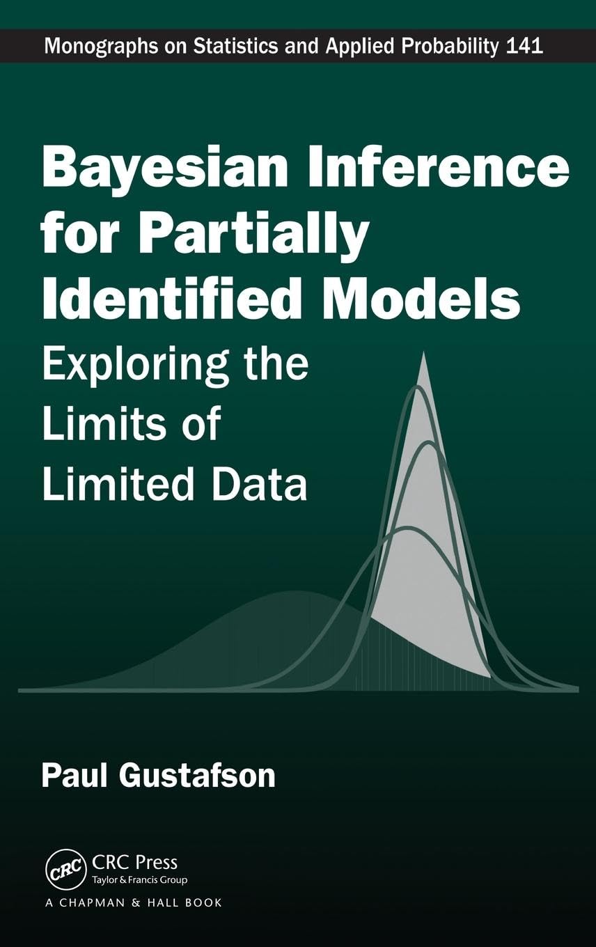 Bayesian Inference for Partially Identified Models (Chapman & Hall/CRC Monographs on Statistics and Applied Probability)