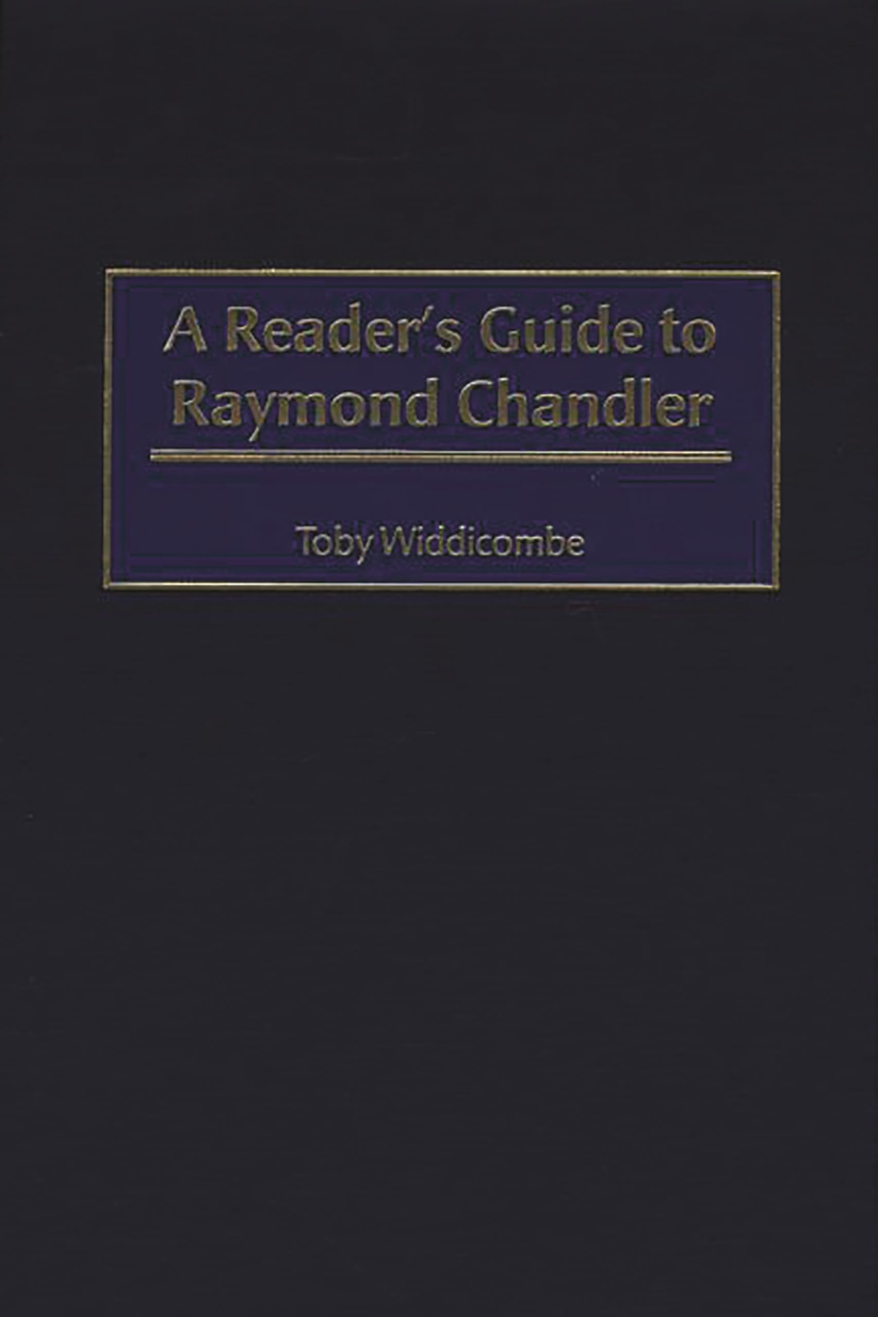 A Reader's Guide to Raymond Chandler