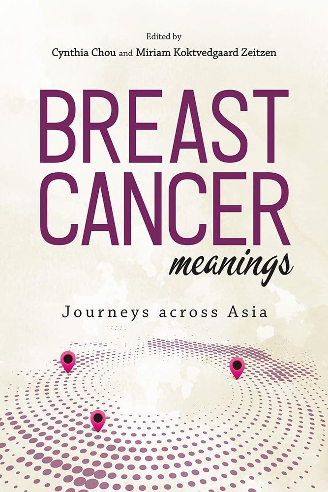 Breast Cancer Meanings: Journeys Across Asia (NIAS Studies in Asian Topics, 63)