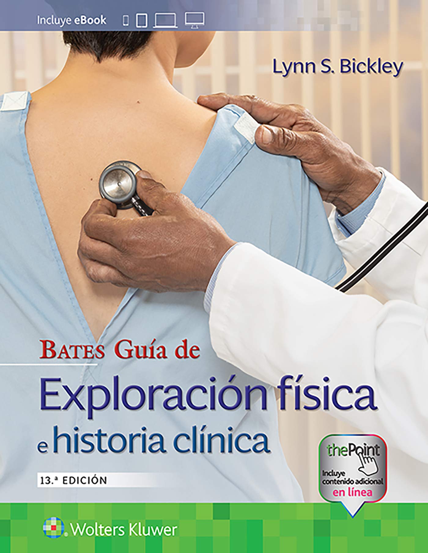 Bates. Guía de exploración física e historia clínica (Spanish Edition)