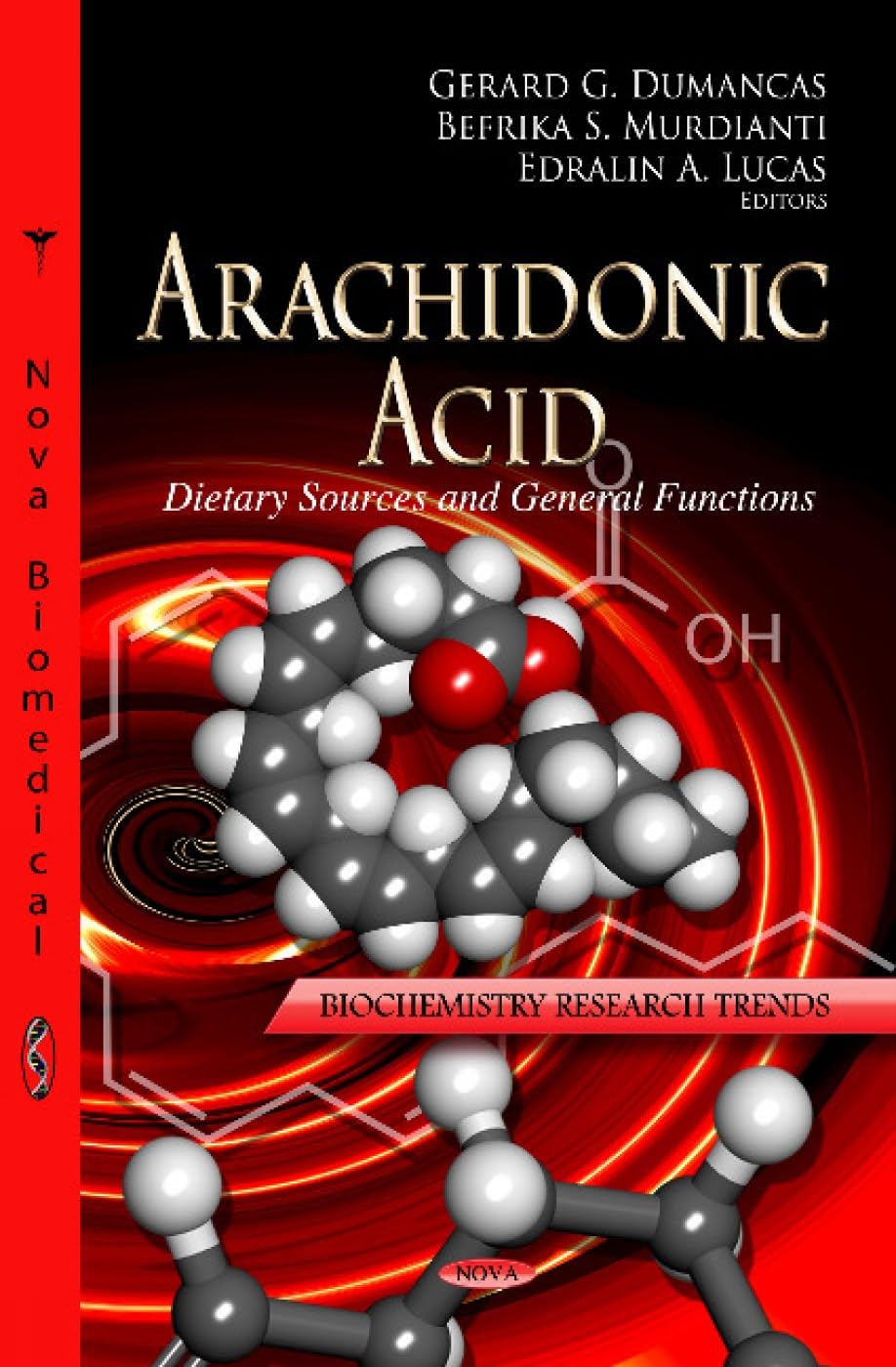 Arachidonic Acid: Dietary Sources and General Functions (Biochemistry Research Trends)