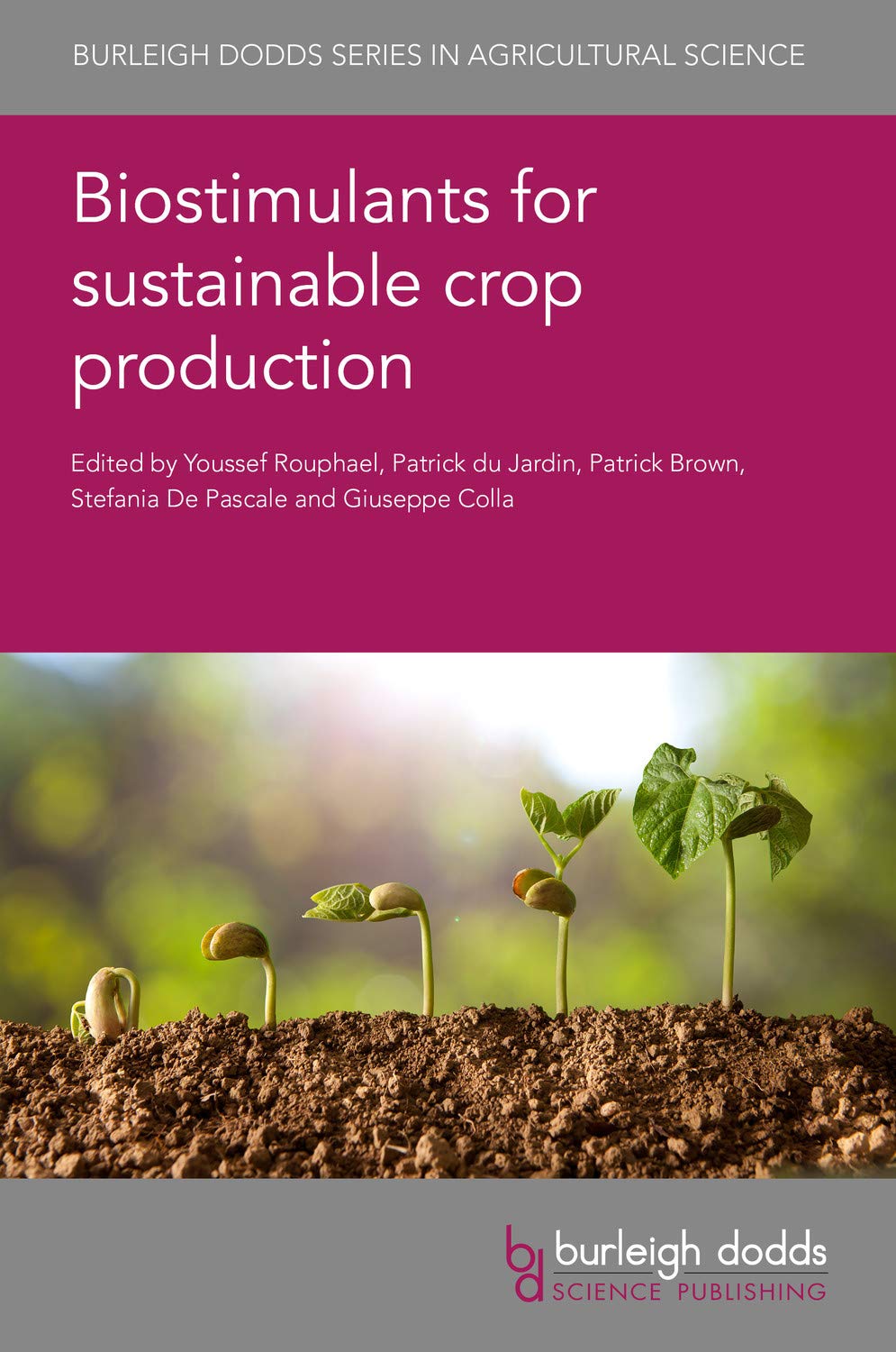 Biostimulants for sustainable crop production (Burleigh Dodds Series in Agricultural Science, 84)