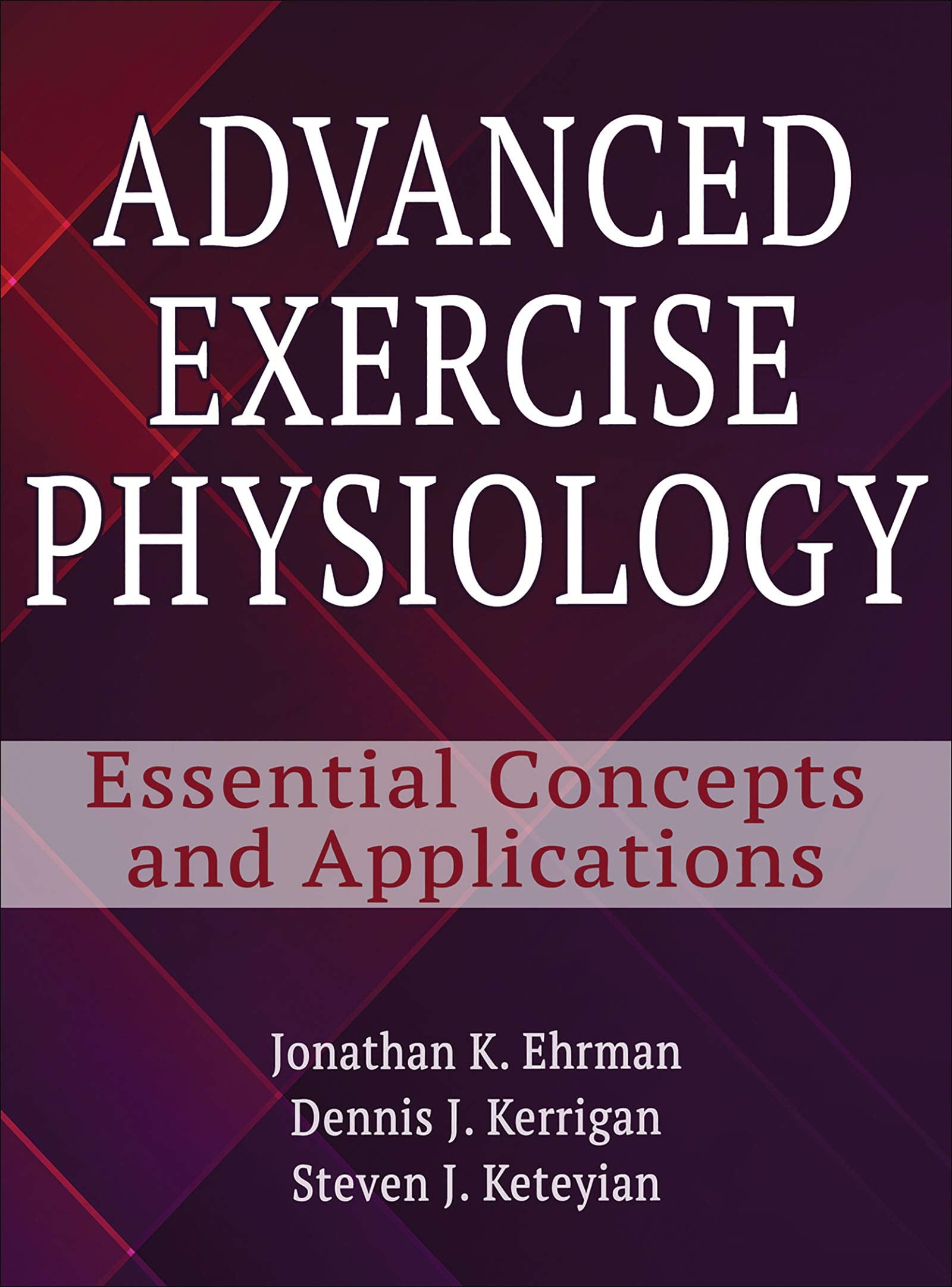Advanced Exercise Physiology: Essential Concepts and Applications