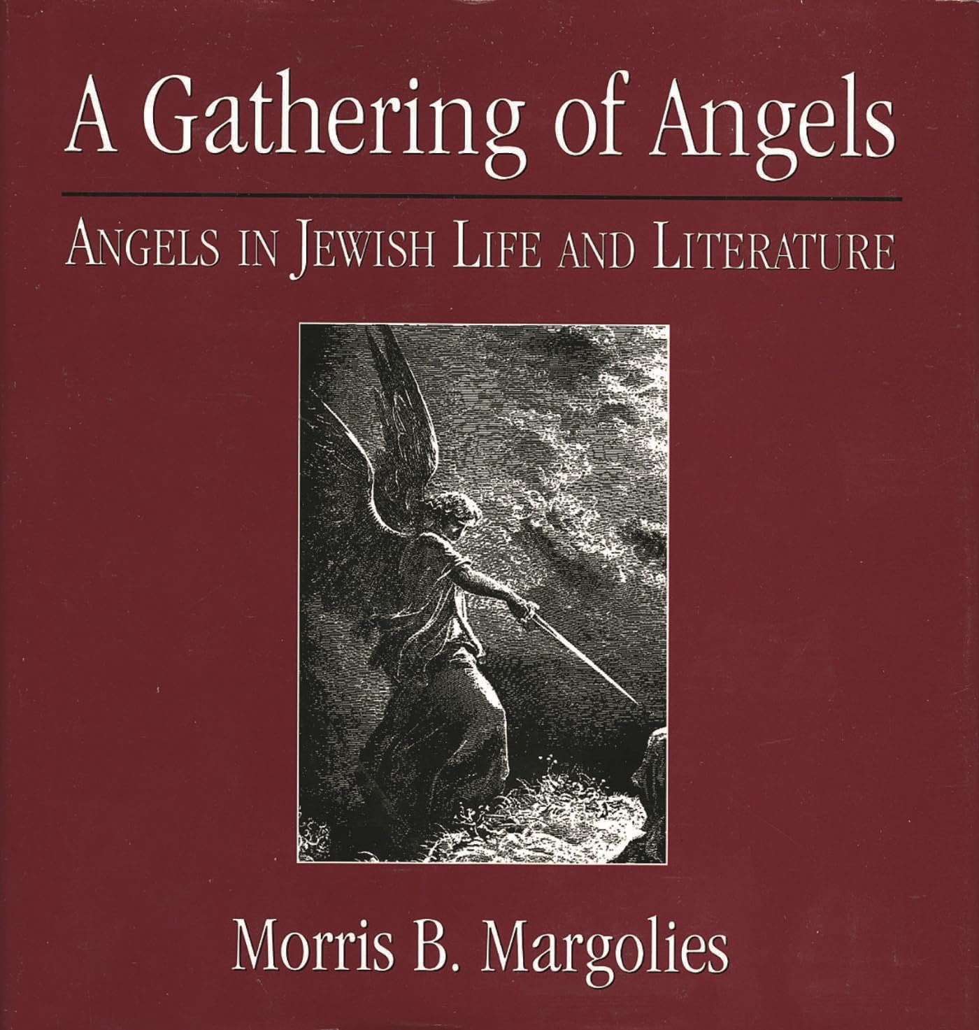 A Gathering of Angels: Angels in Jewish Life and Literature