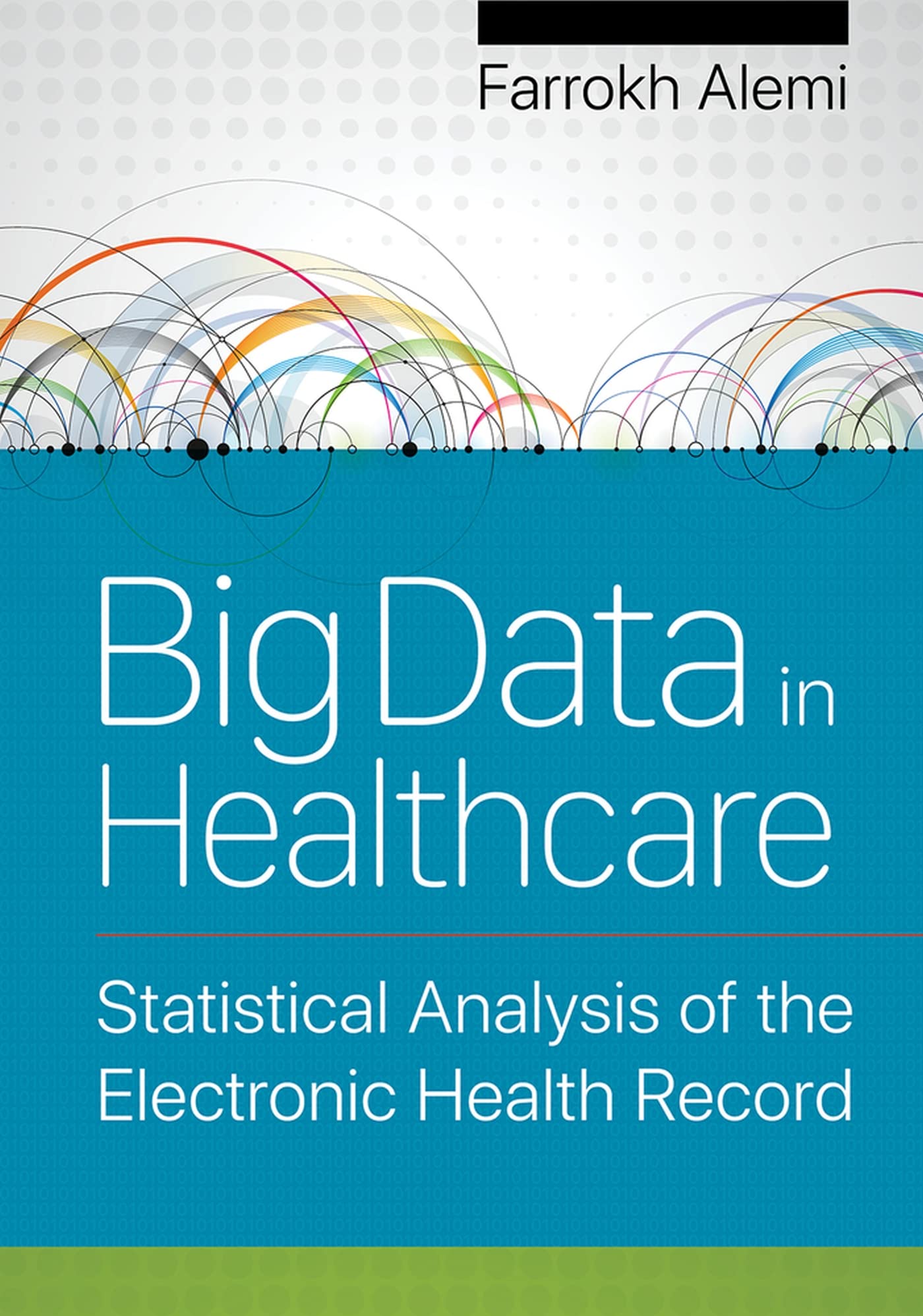 Big Data in Healthcare: Statistical Analysis of the Electronic Health Record (1)