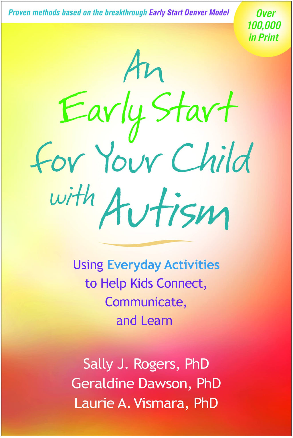 An Early Start for Your Child with Autism: Using Everyday Activities to Help Kids Connect, Communicate, and Learn