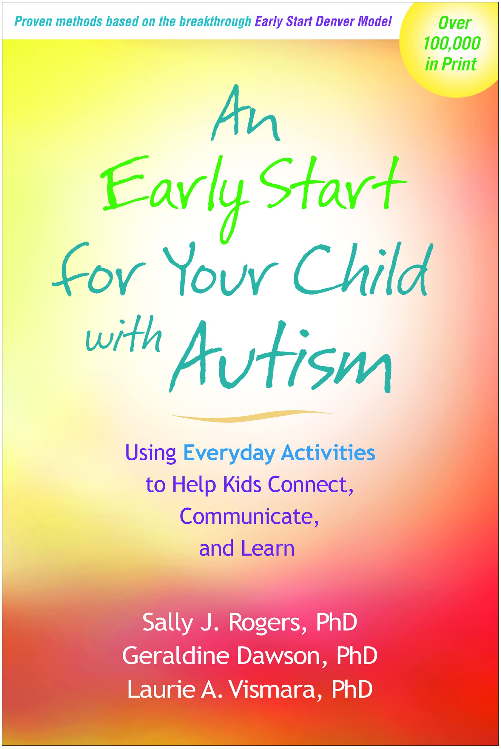 An Early Start for Your Child with Autism: Using Everyday Activities to Help Kids Connect, Communicate, and Learn