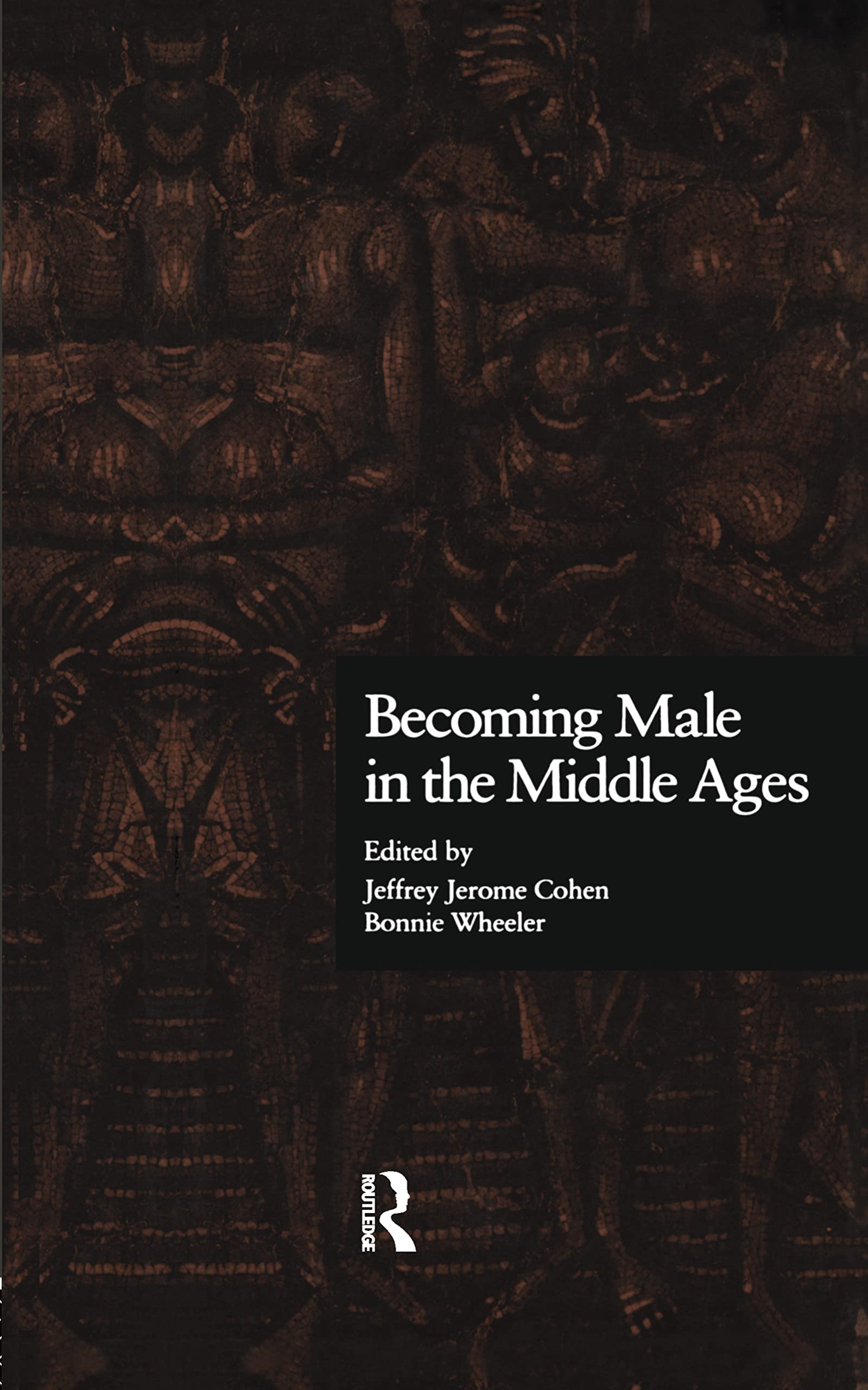Becoming Male in the Middle Ages (New Middle Ages)