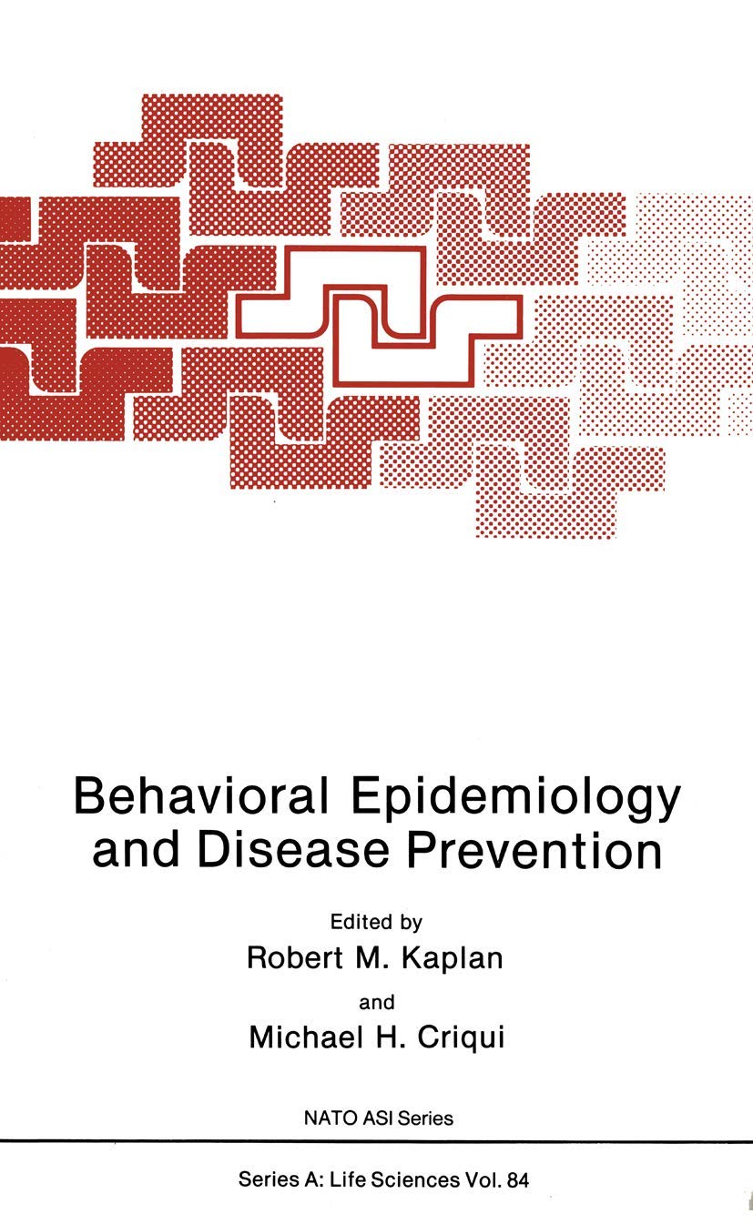 Behavioral Epidemiology and Disease Prevention: (Closed)) (NATO Science Series A:)
