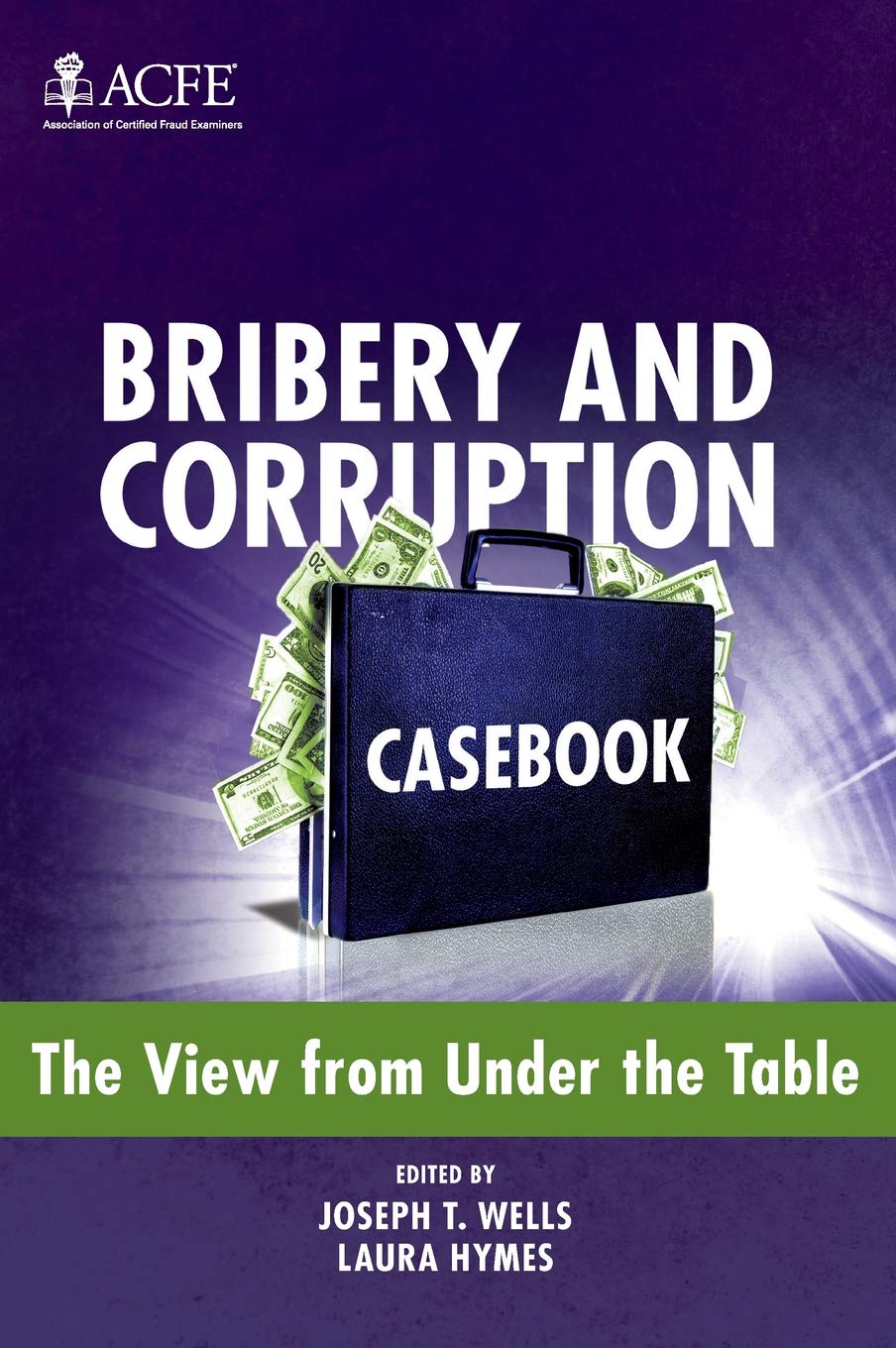Bribery and Corruption Casebook: The View from Under the Table