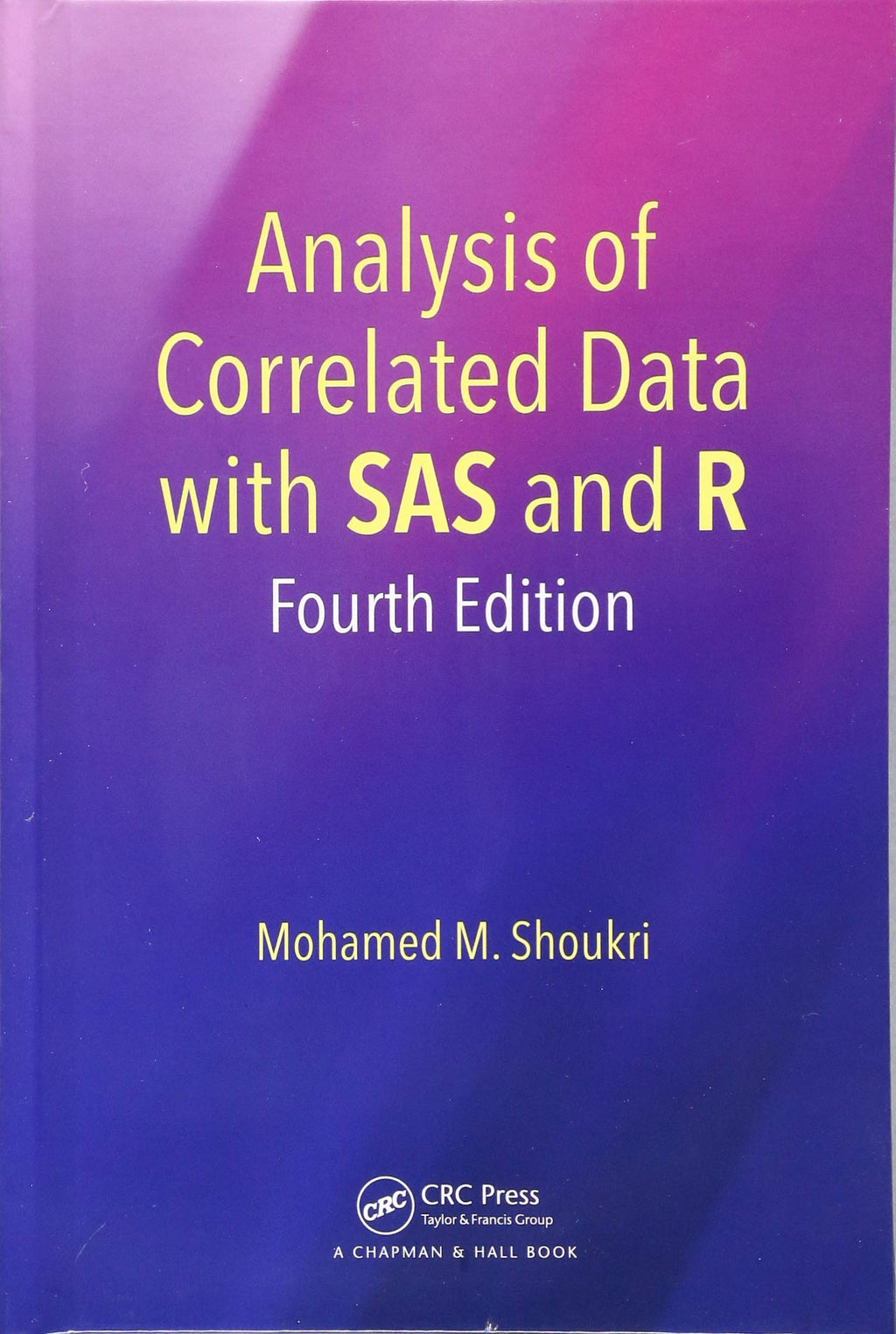Analysis of Correlated Data with SAS and R: Fourth Edition