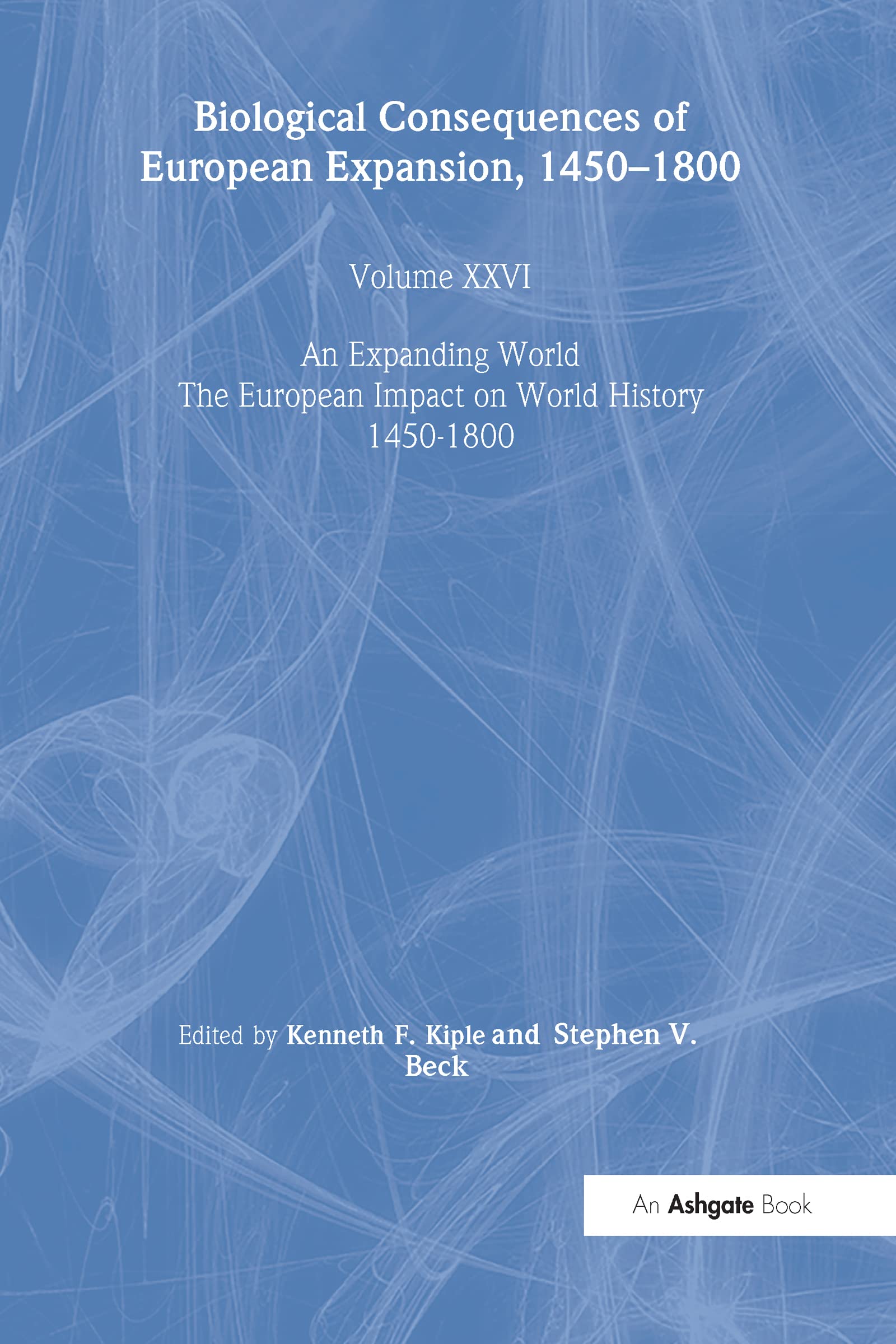 Biological Consequences of the European Expansion, 1450–1800 (An Expanding World: The European Impact on World History, 1450 to 1800)