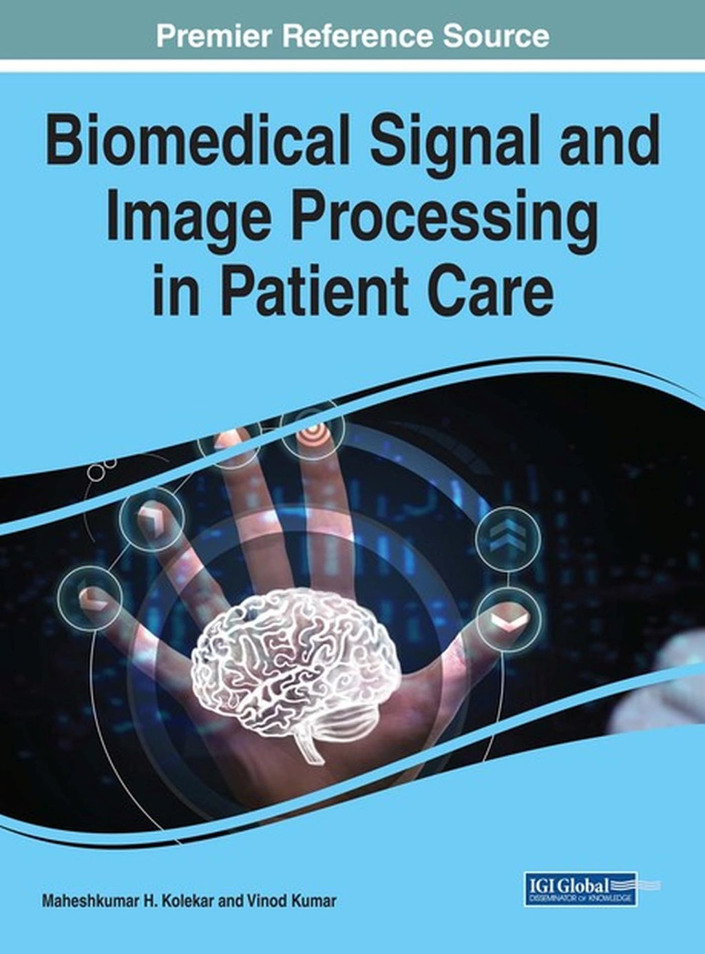Biomedical Signal and Image Processing in Patient Care (Advances in Medical Technologies and Clinical Practice)