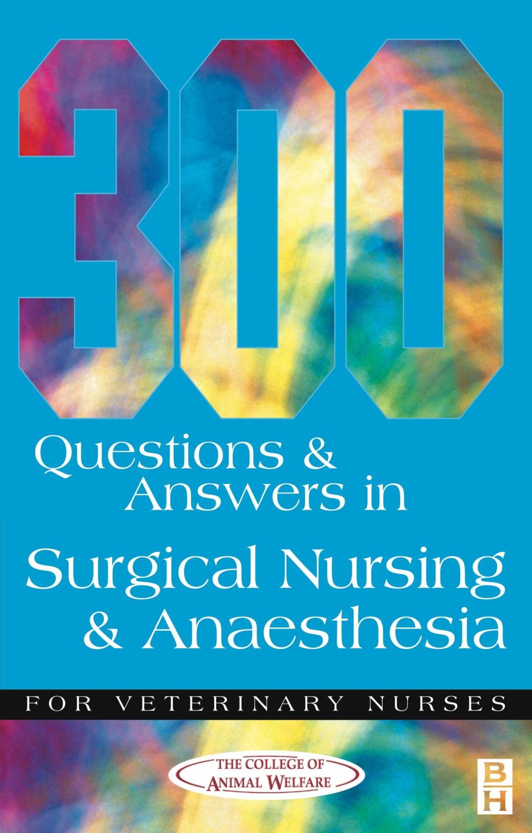 300 Questions and Answers in Surgical Nursing and Anaesthesia for Veterinary Nurses