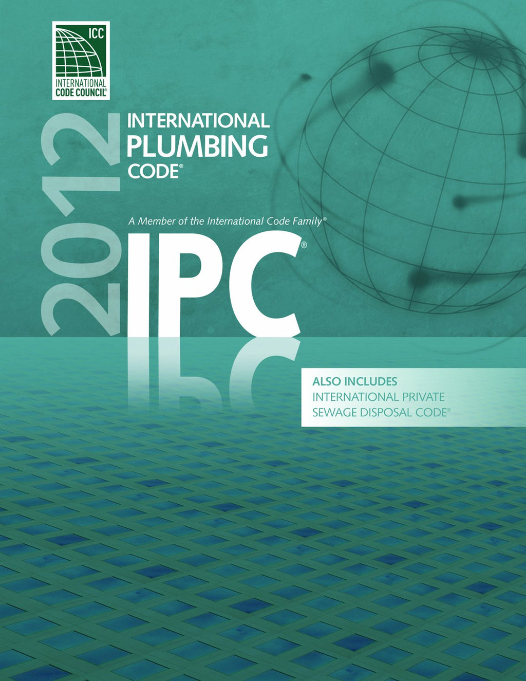 2012 International Plumbing Code (Includes International Private Sewage Disposal Code) (International Code Council Series)