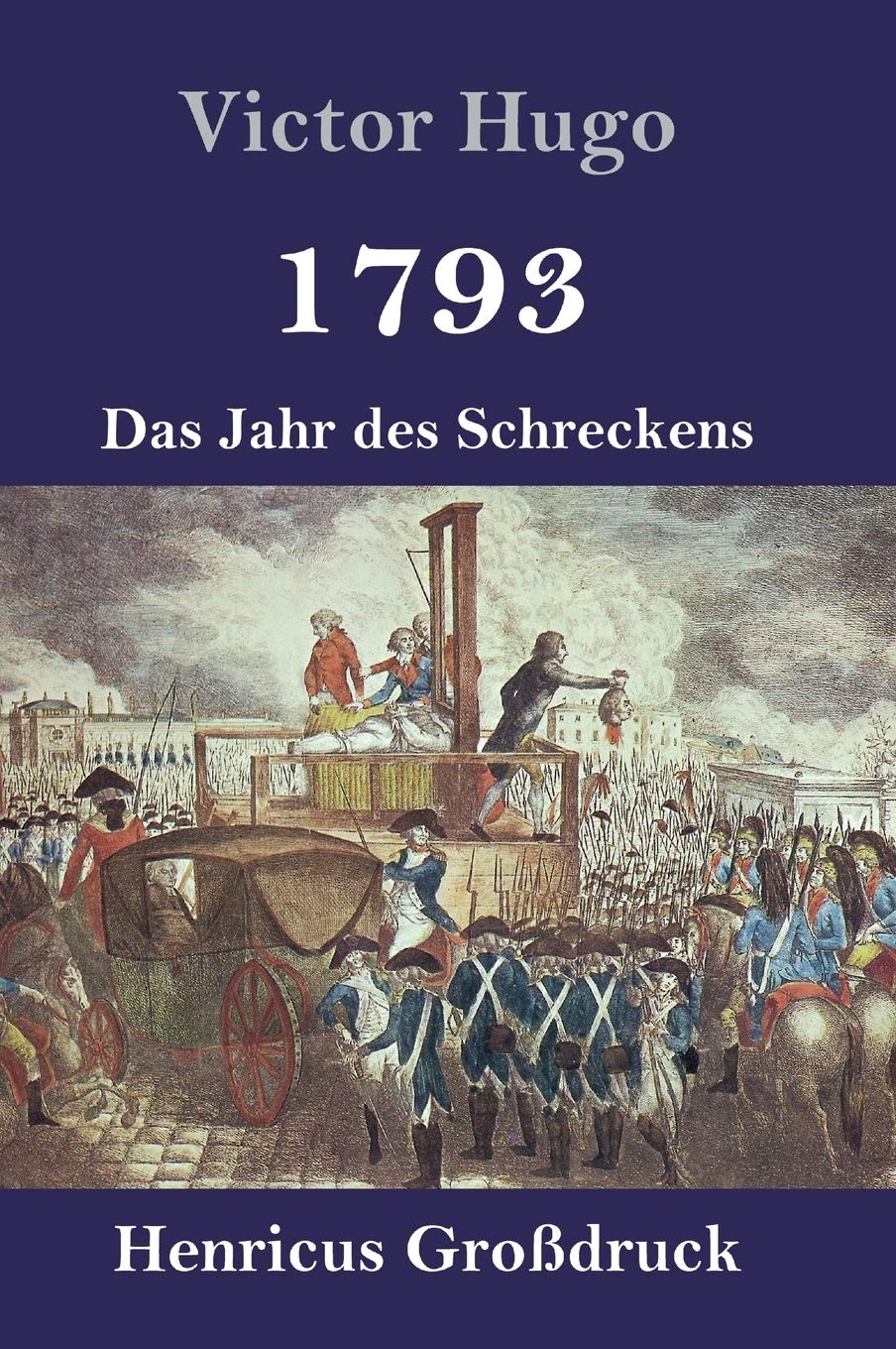 1793 (Großdruck): Das Jahr des Schreckens (German Edition)