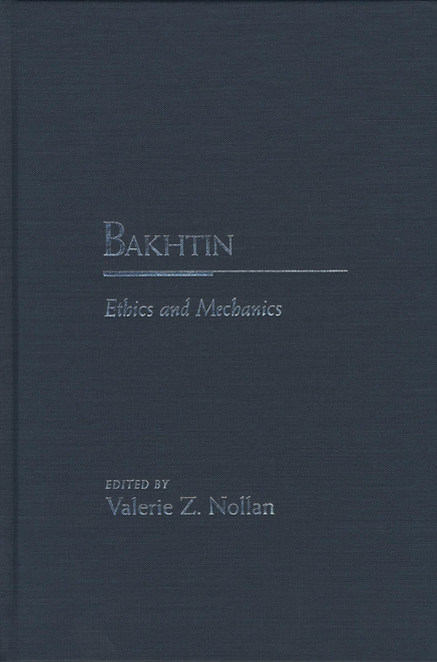 Bakhtin : Ethics and Mechanics