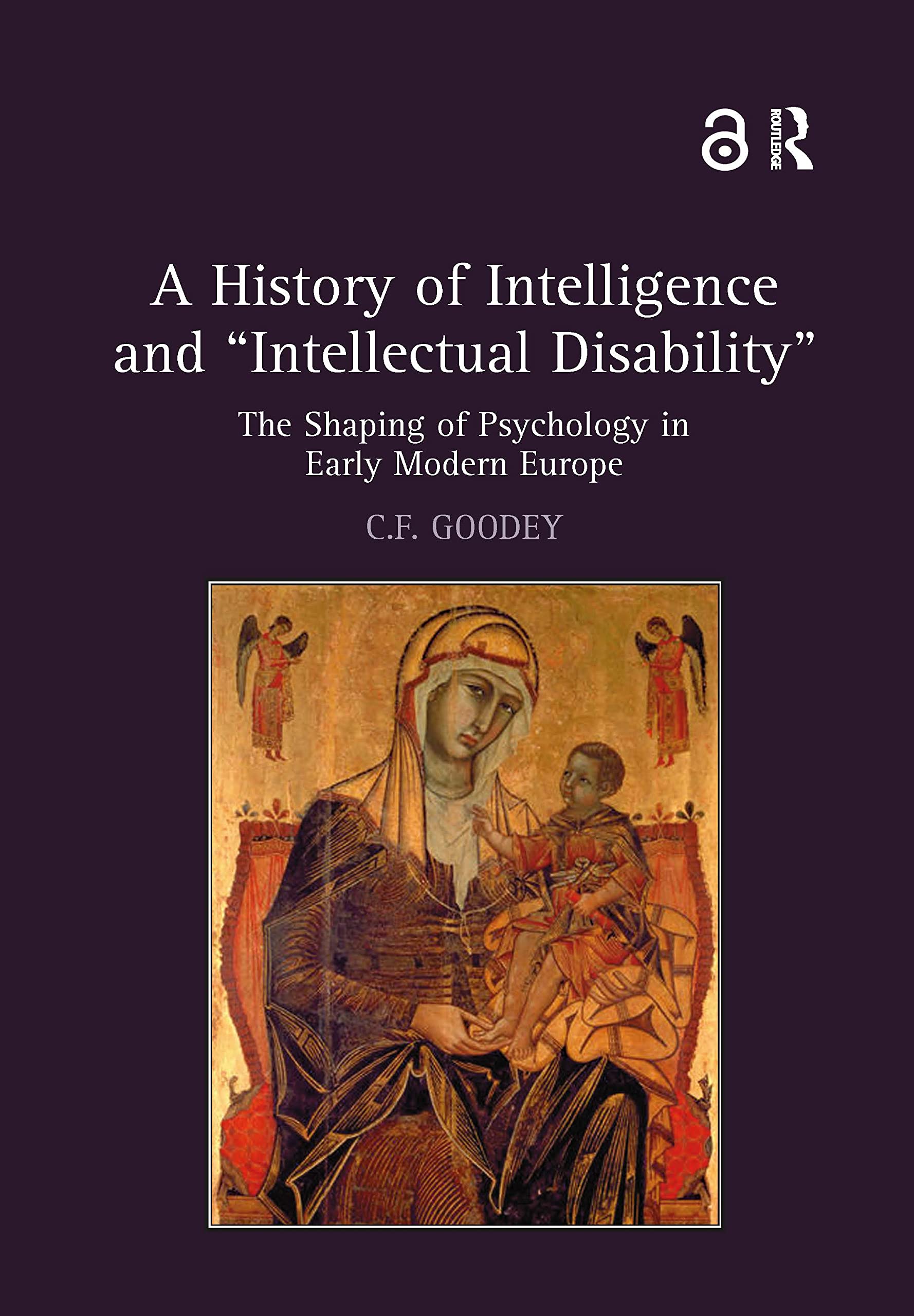 A History of Intelligence and Intellectual Disability : The Shaping of Psychology in Early Modern Europe