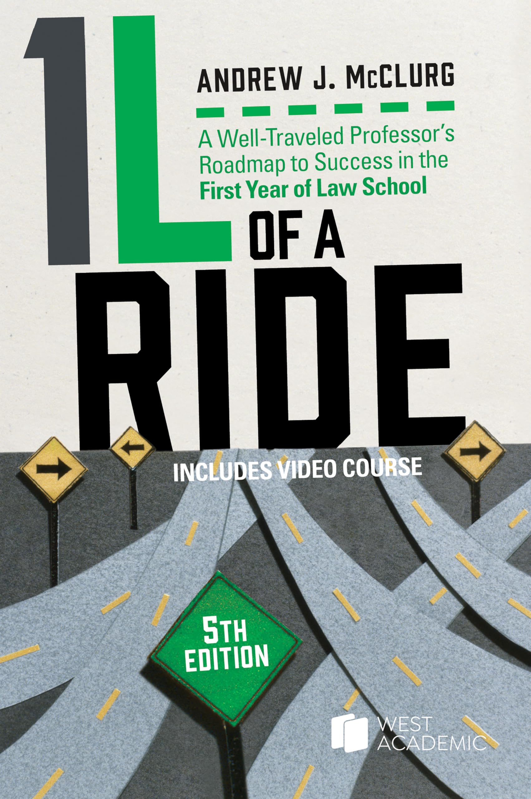 1L of a Ride: A Well-Traveled Professor's Roadmap to Success in the First Year of Law School (Academic and Career Success Series)