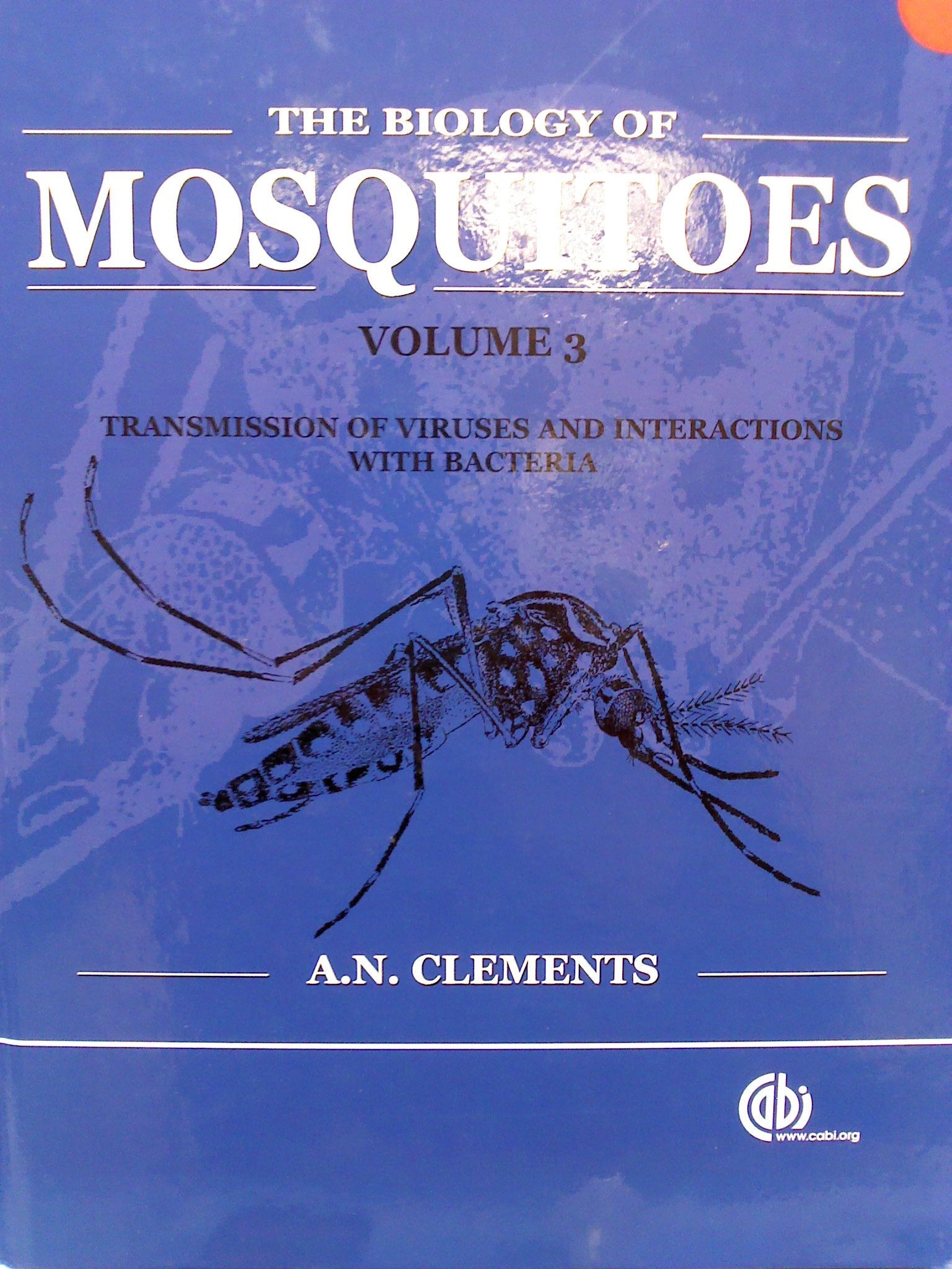 Biology of Mosquitoes, Volume 3: Transmission of Viruses and Interactions with Bacteria