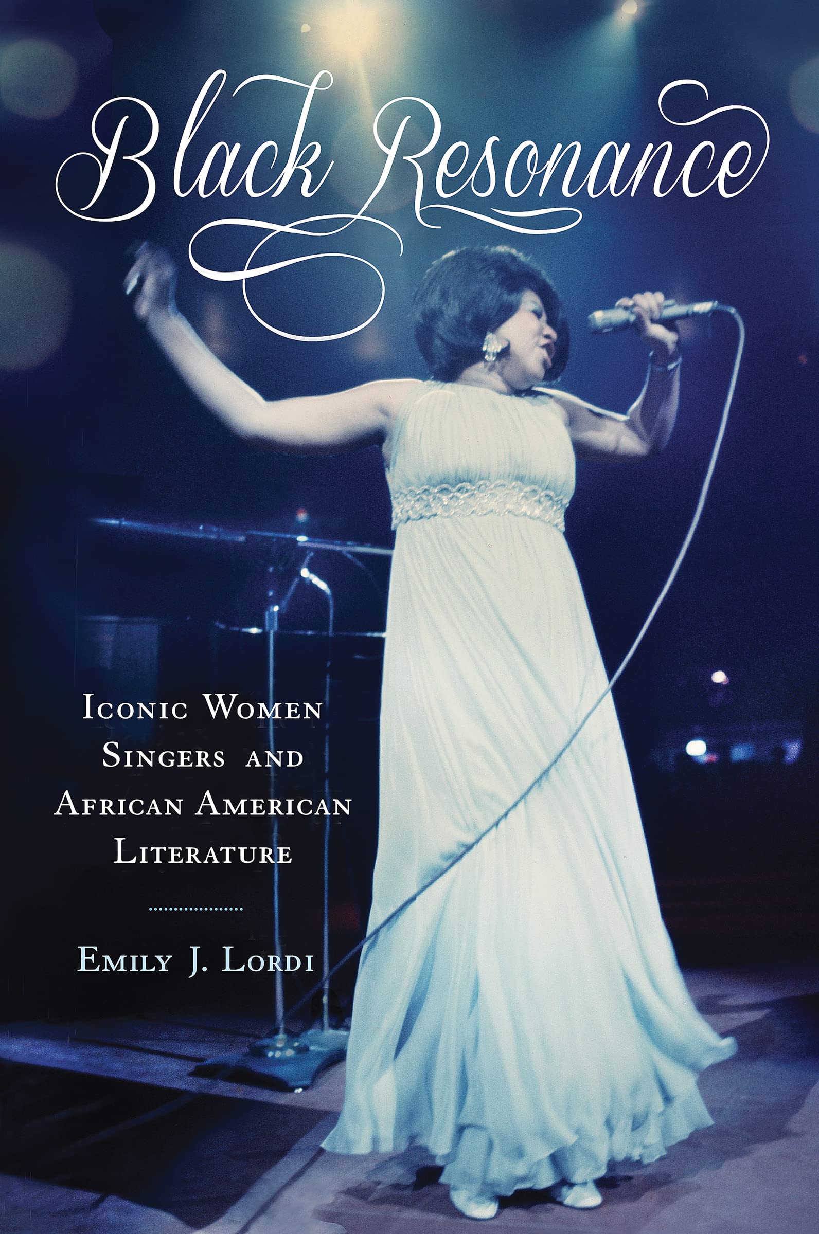 Black Resonance: Iconic Women Singers and African American Literature (The American Literatures Initiative)