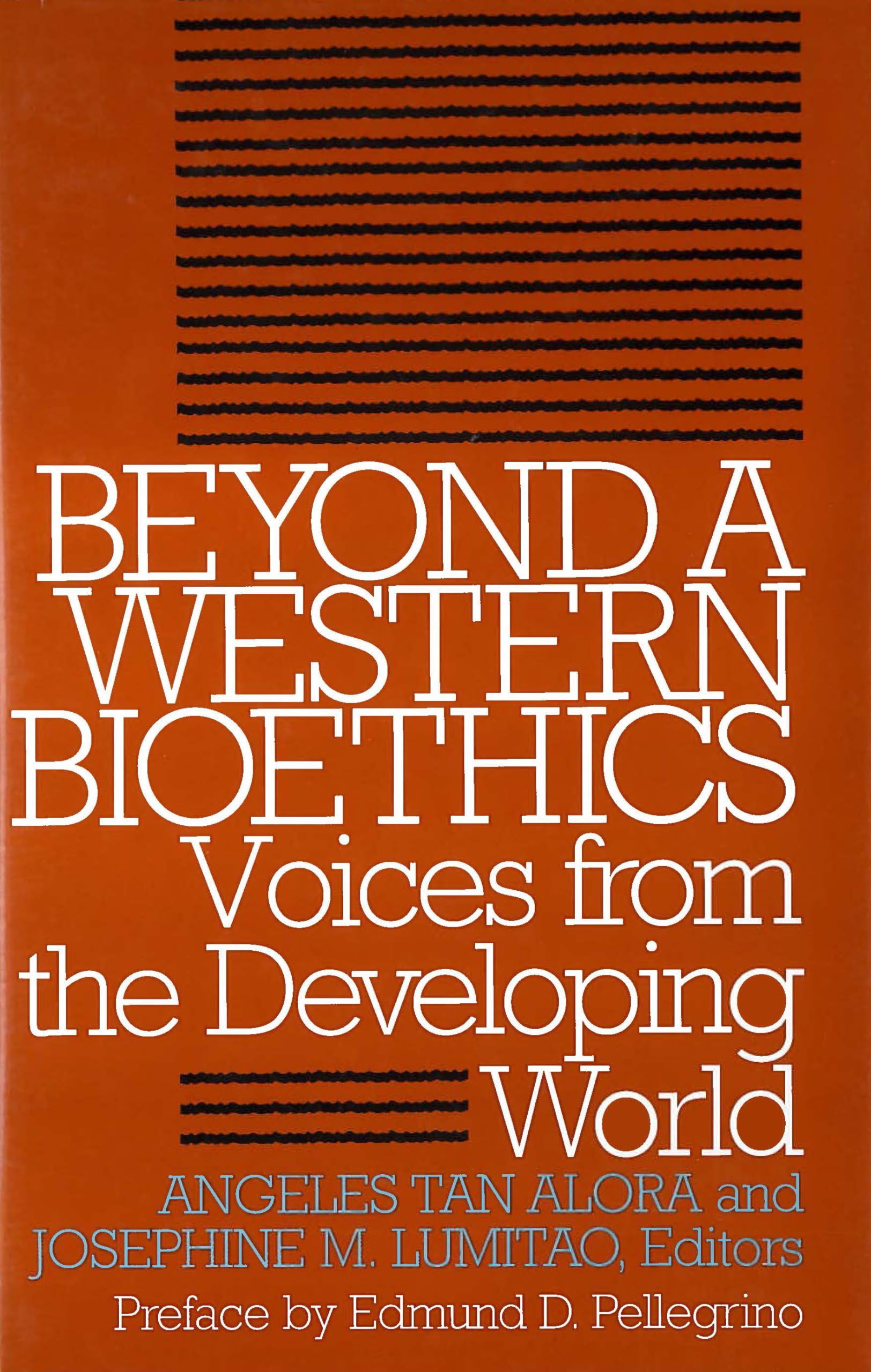Beyond a Western Bioethics: Voices From the Developing World (Clinical Medical Ethics)