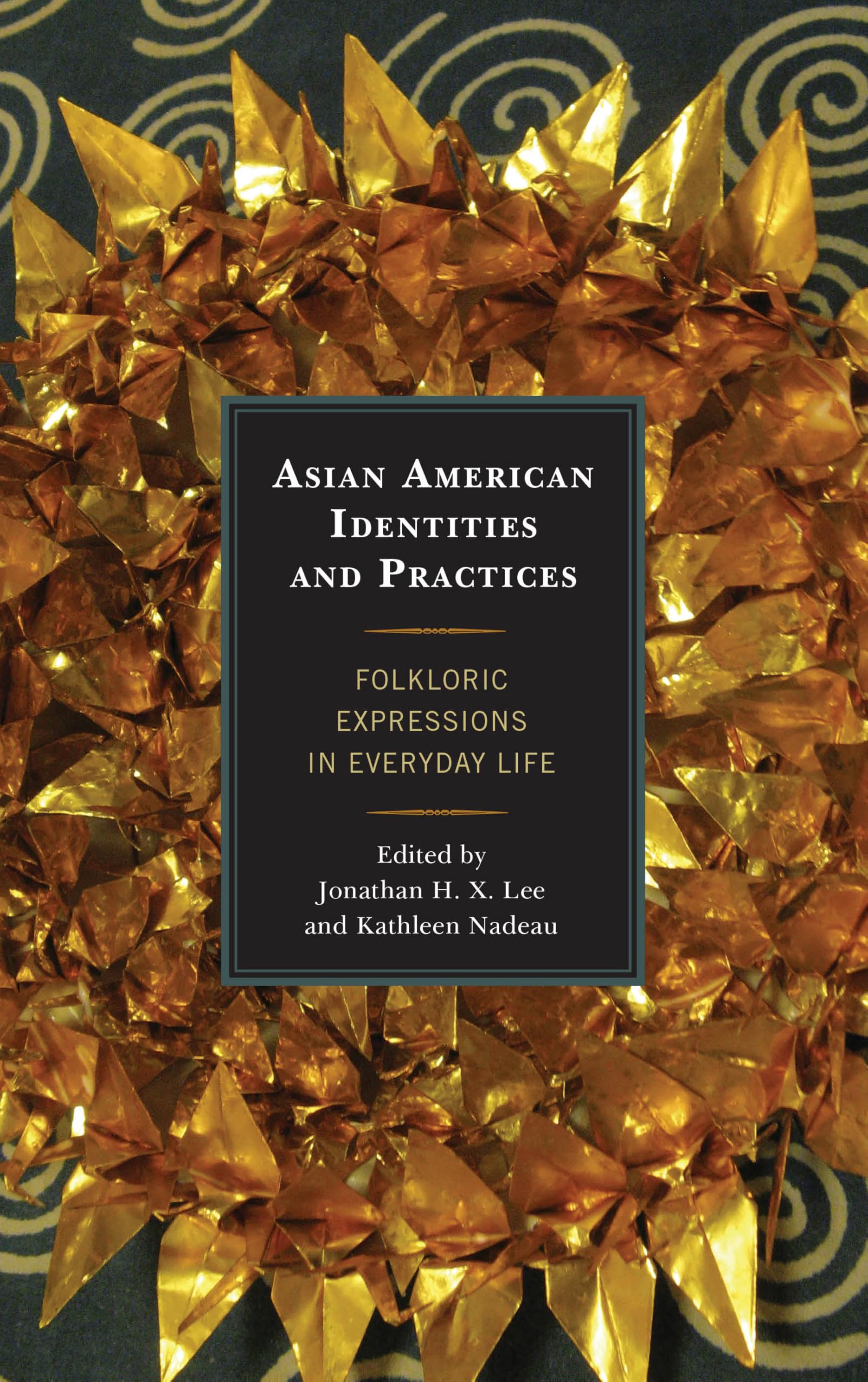 Asian American Identities and Practices: Folkloric Expressions in Everyday Life