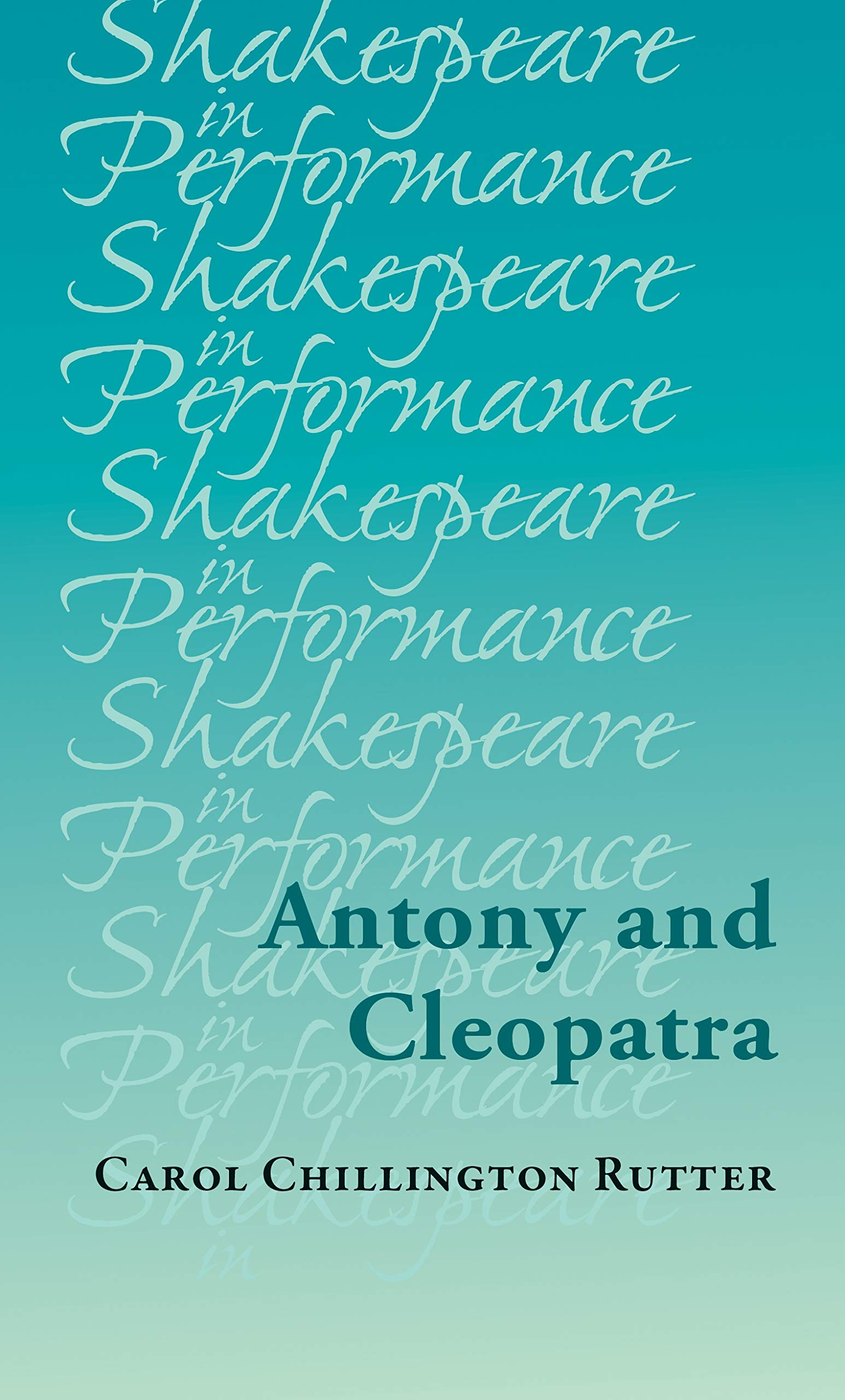 Antony and Cleopatra (Shakespeare in Performance)