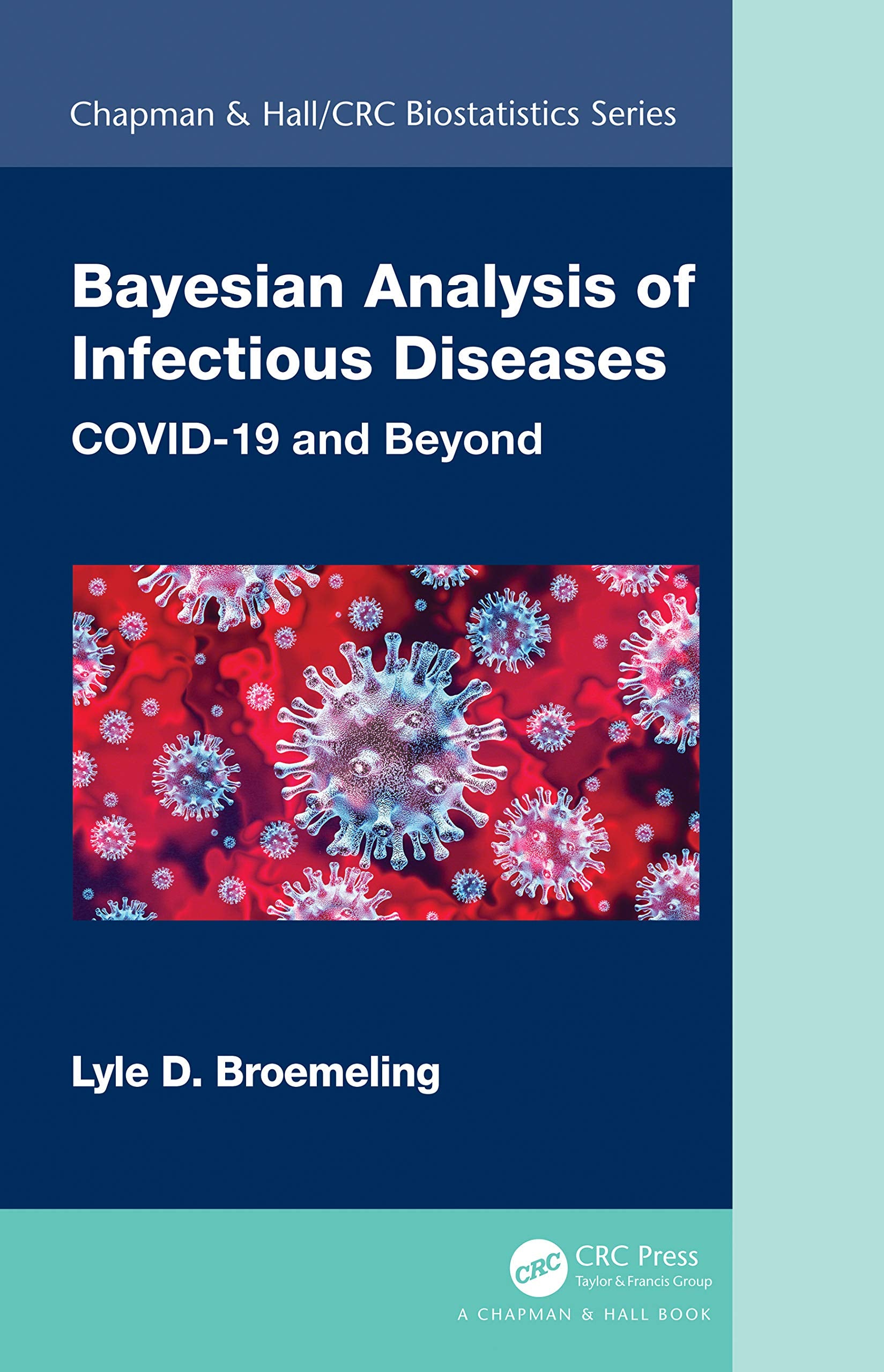 Bayesian Analysis of Infectious Diseases (Chapman & Hall/CRC Biostatistics Series)