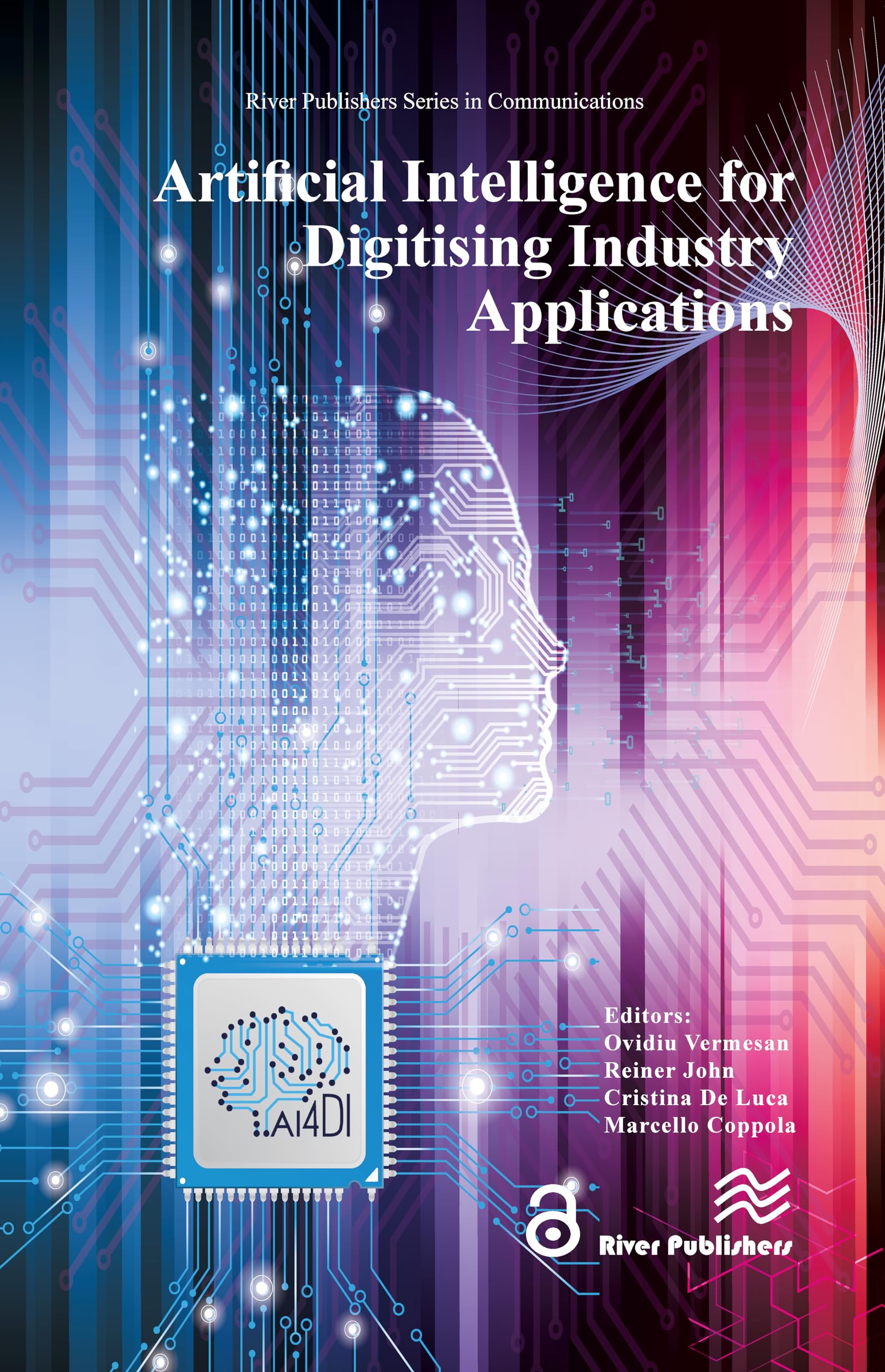 Artificial Intelligence for Digitising Industry Applications (River Publishers Series in Communications)