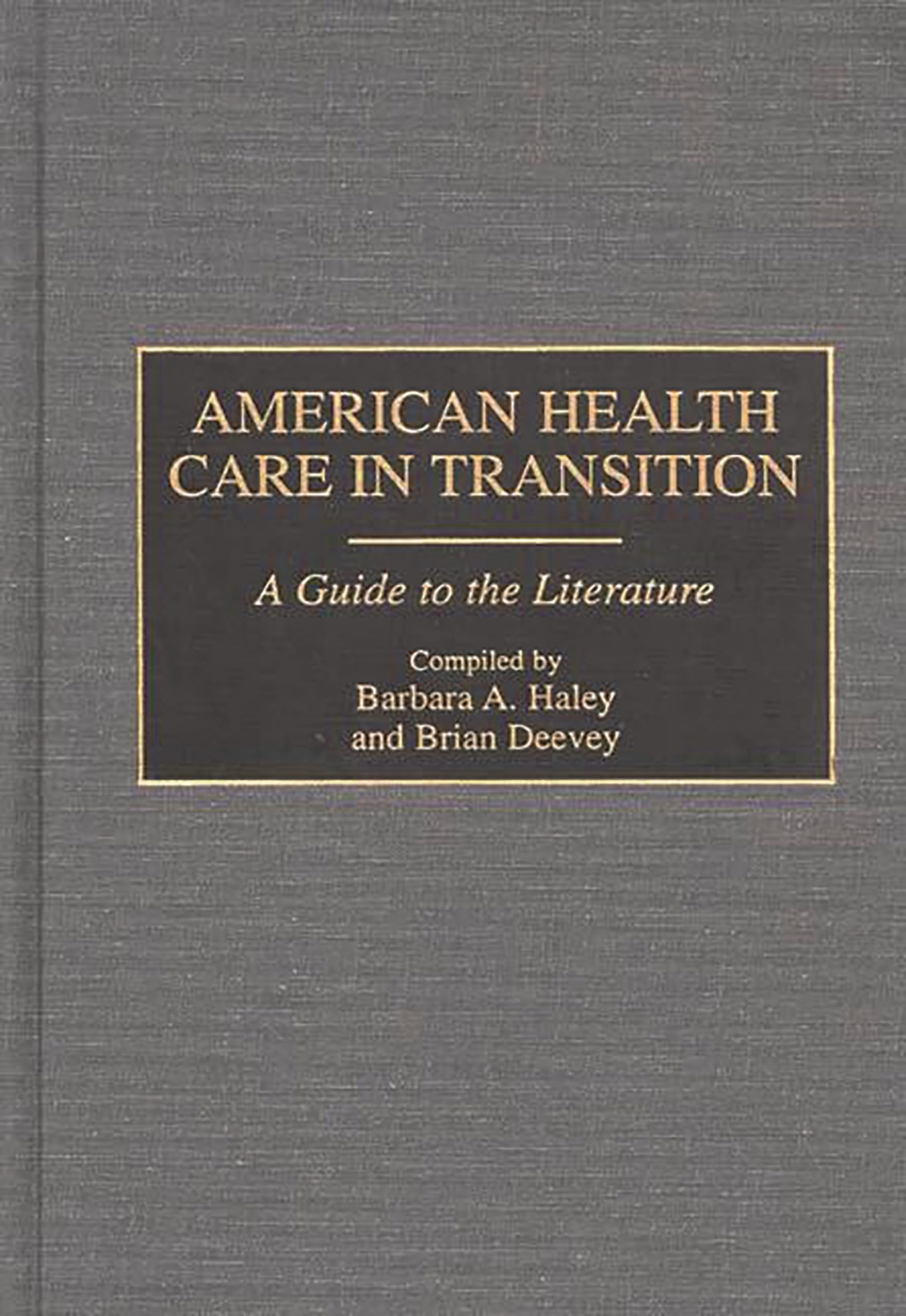 American Health Care in Transition: A Guide to the Literature (Bibliographies and Indexes in Medical Studies)