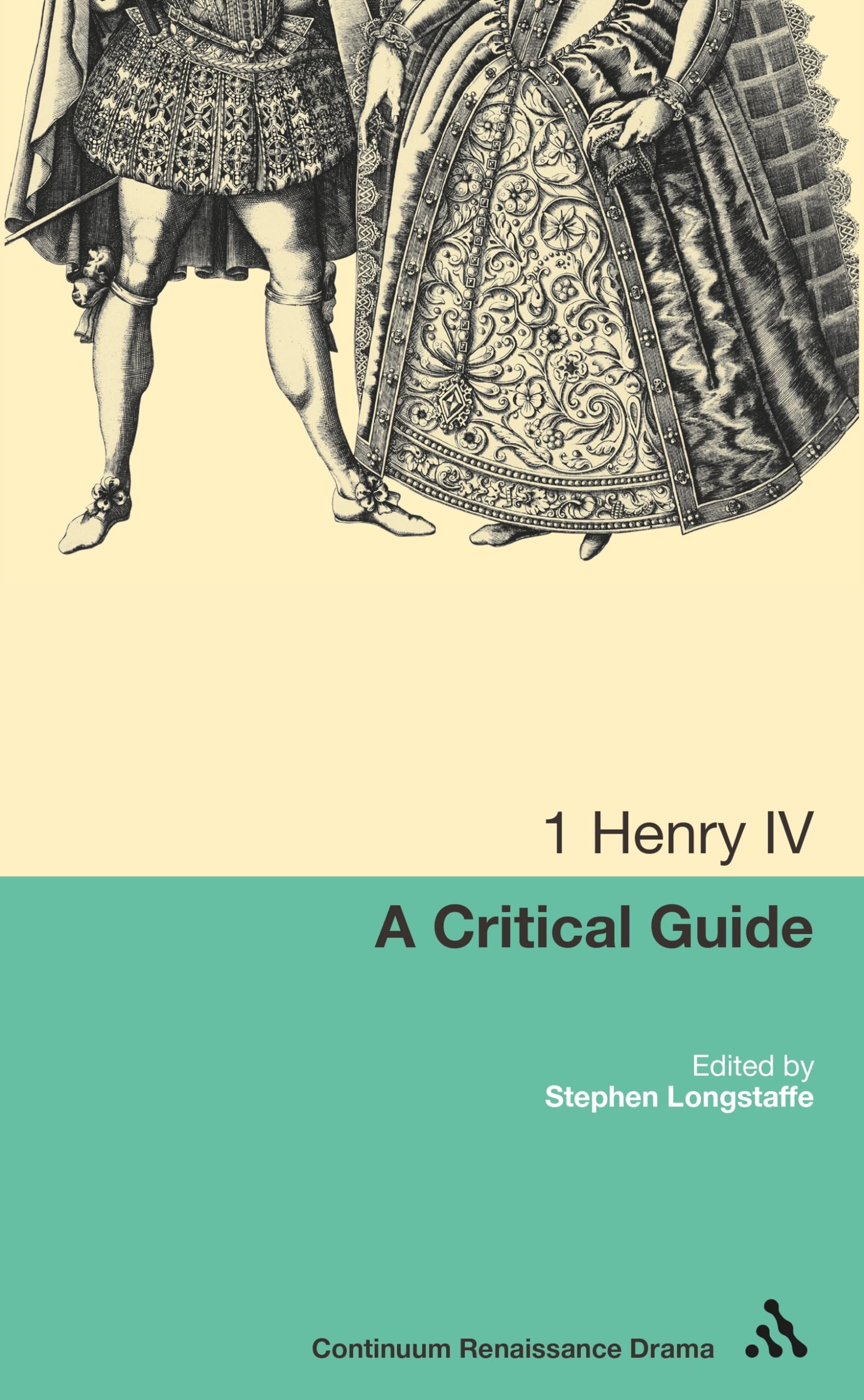 1 Henry IV: A critical guide (Continuum Renaissance Drama Guides)