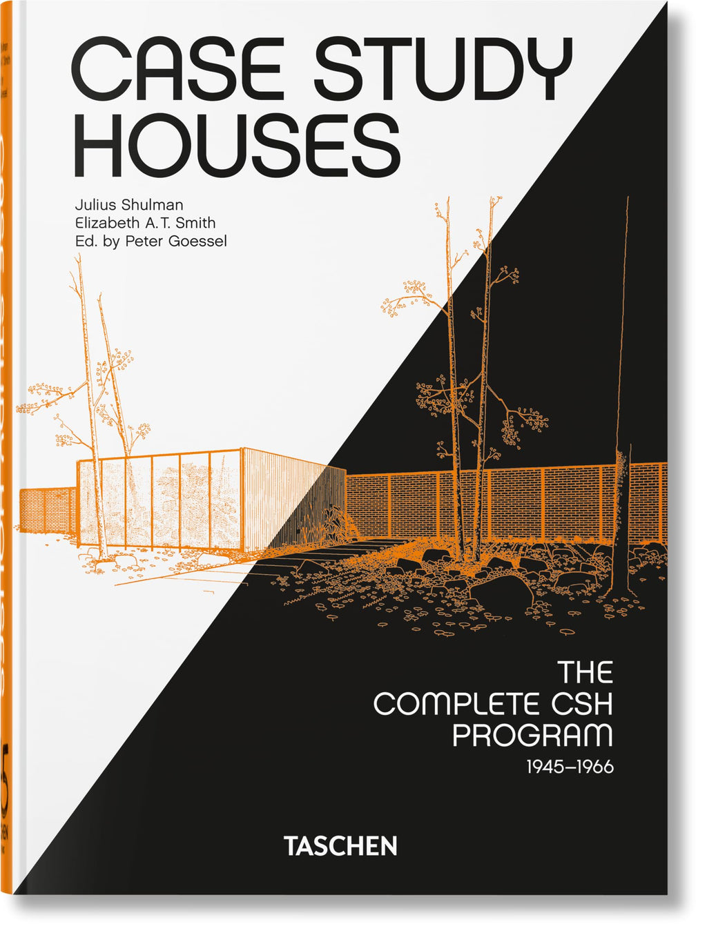 Case Study Houses. The Complete CSH Program 1945-1966. 45th Ed. (45th Edition) (Multilingual Edition)