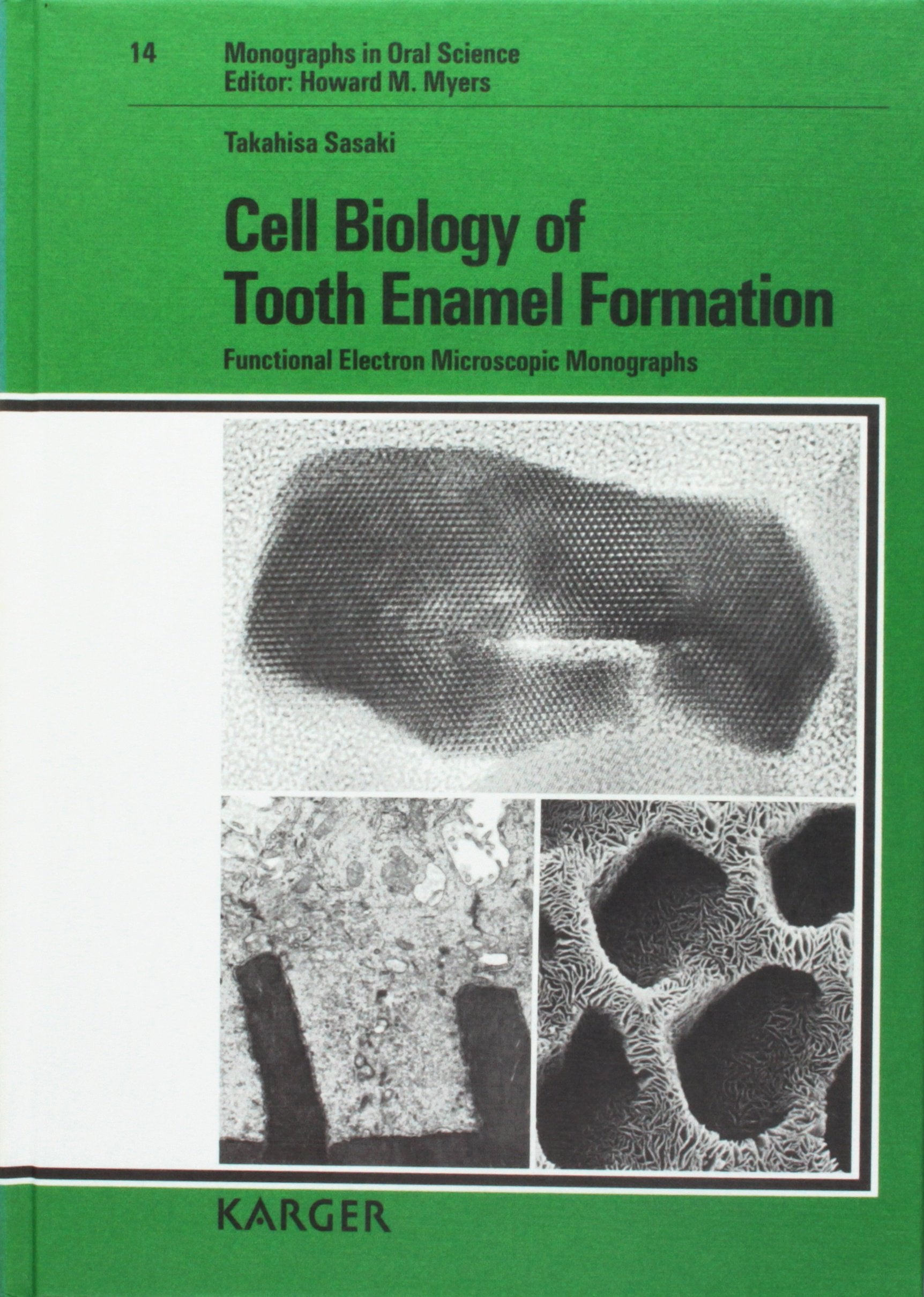 Cell Biology of Tooth Enamel Formation: Functional Electron Microscopic Monographs (Monographs in Oral Science)
