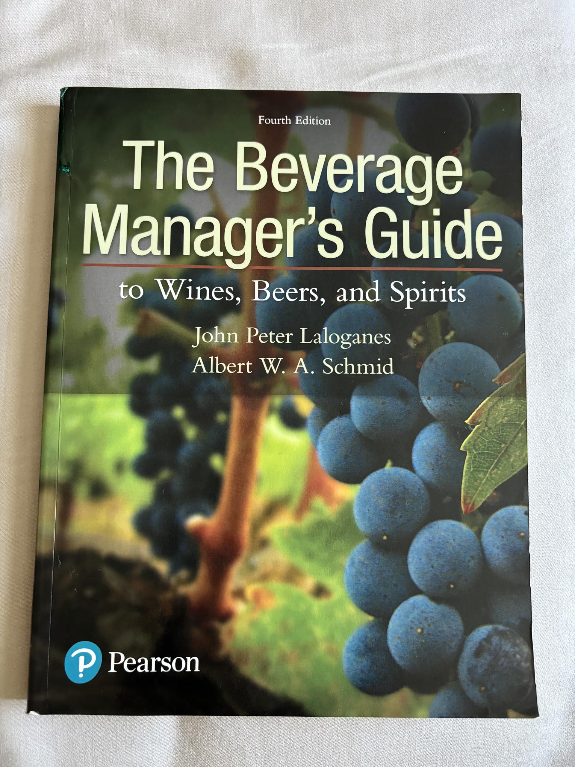 Beverage Manager's Guide to Wines, Beers, and Spirits, The (What's New in Culinary & Hospitality)