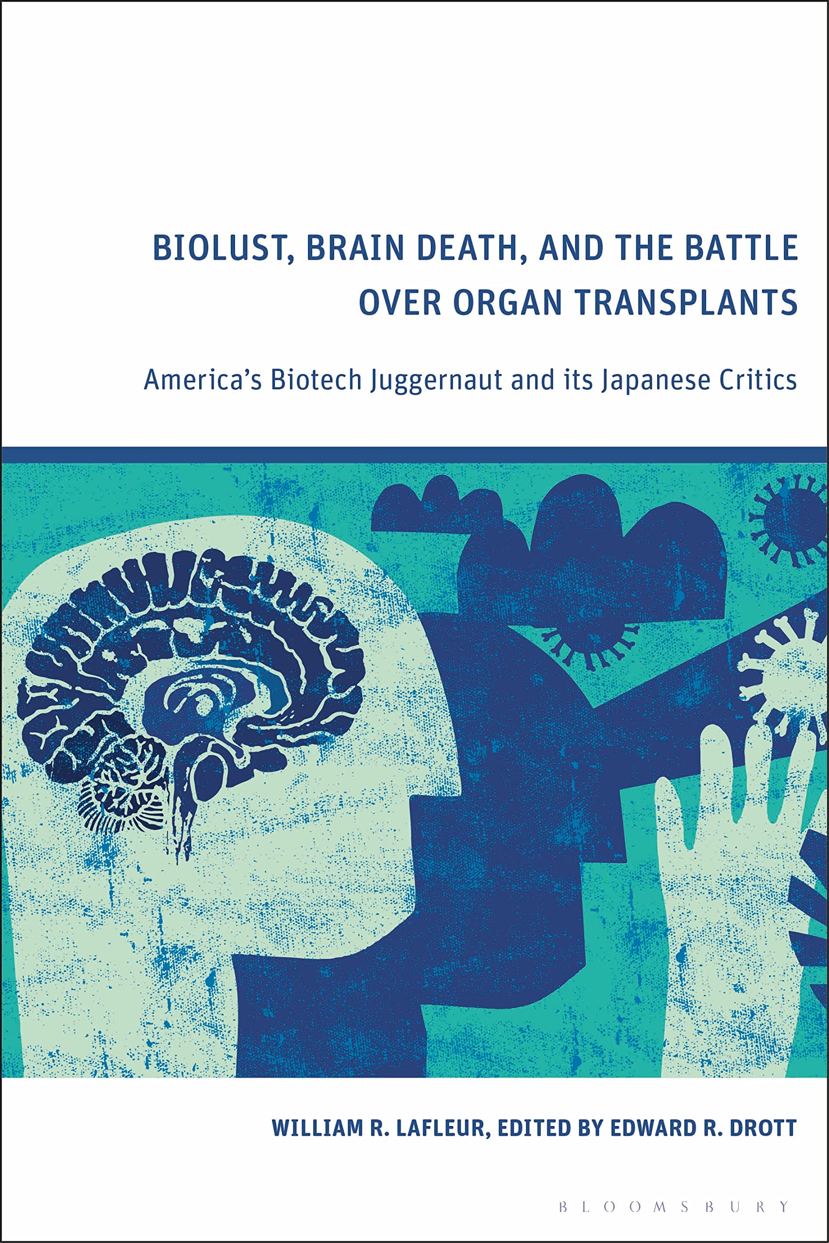 Biolust, Brain Death, and the Battle Over Organ Transplants: America’s Biotech Juggernaut and its Japanese Critics