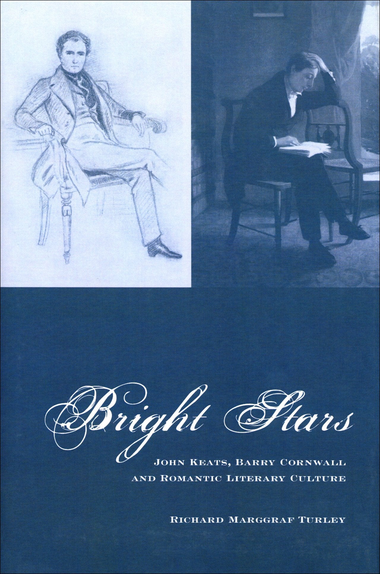 Bright Stars: John Keats, Barry Cornwall and Romantic Literary Culture (Liverpool English Texts and Studies, 57) (Volume 57)