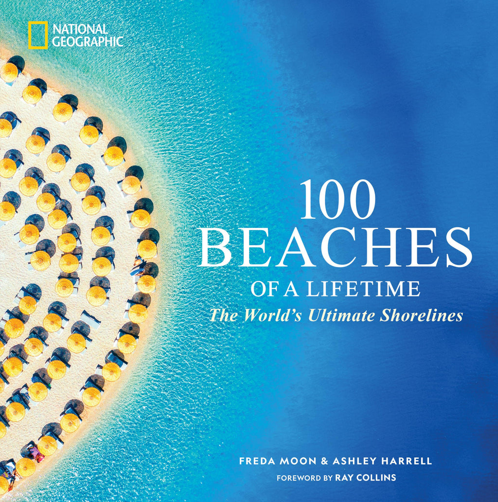 100 Beaches of a Lifetime: The World's Ultimate Shorelines (100 of a Lifetime)